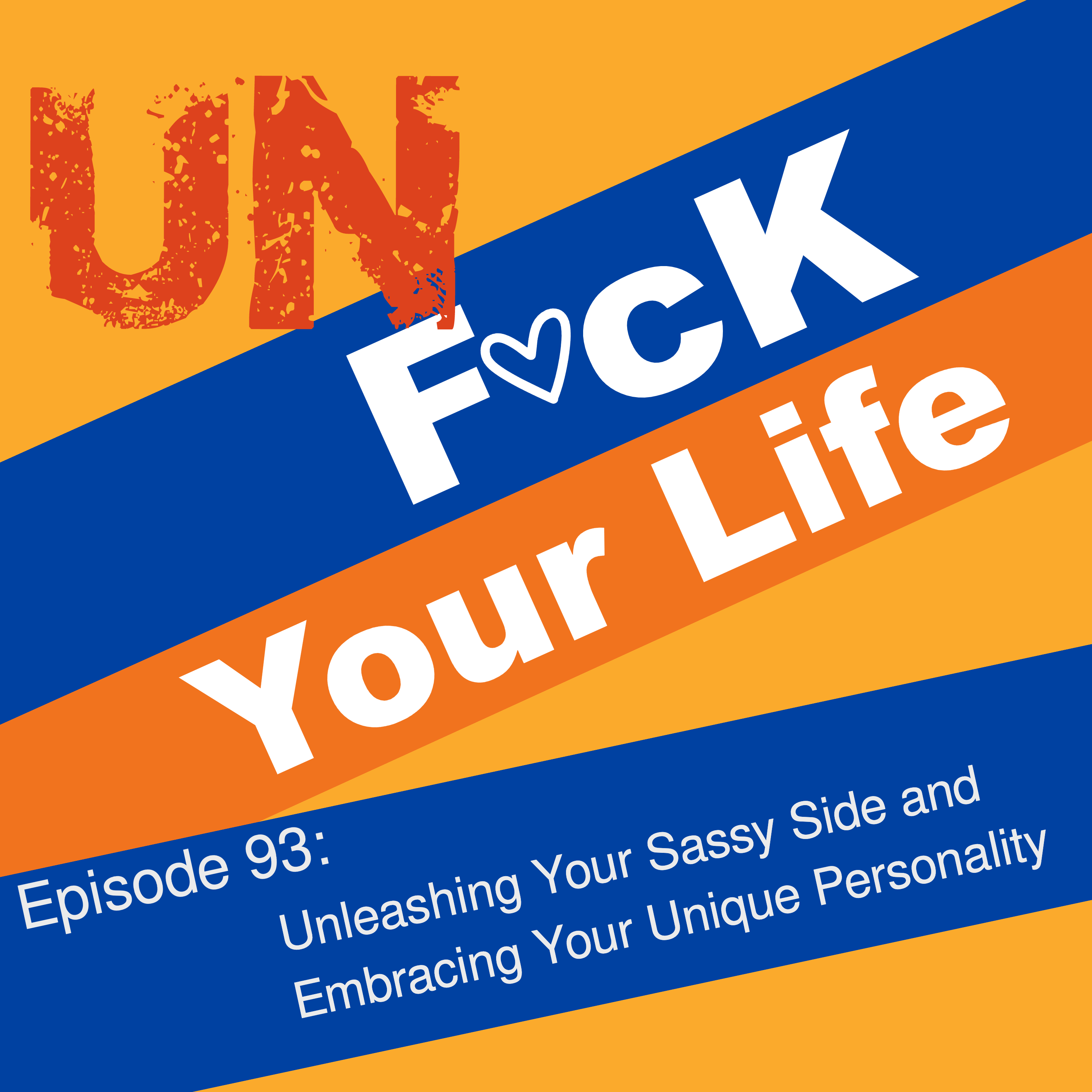 Ep: 93: Unleashing Your Sassy Side and Embracing Your Unique Personality