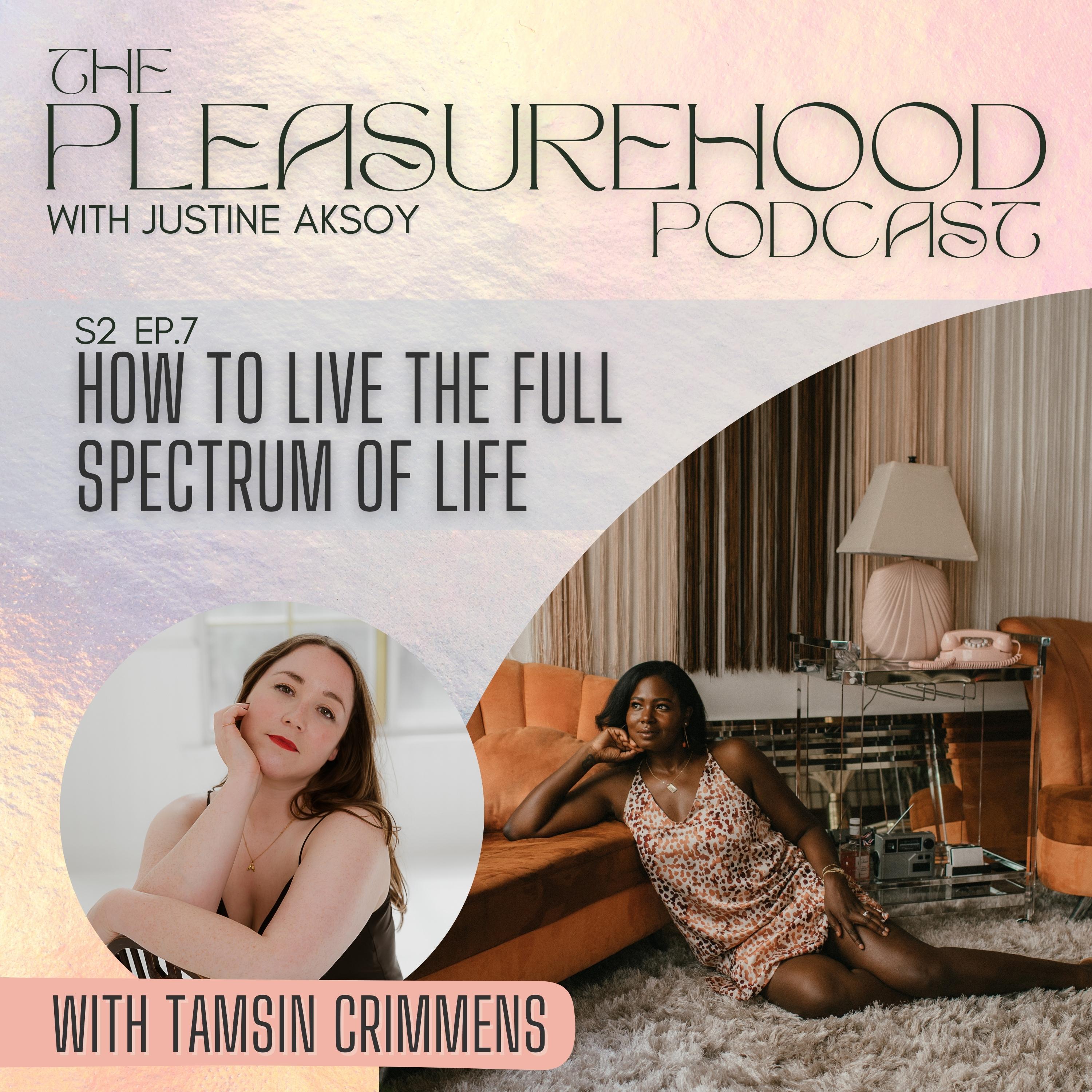 How to Live the Full Spectrum of Life, with Tamsin Crimmens