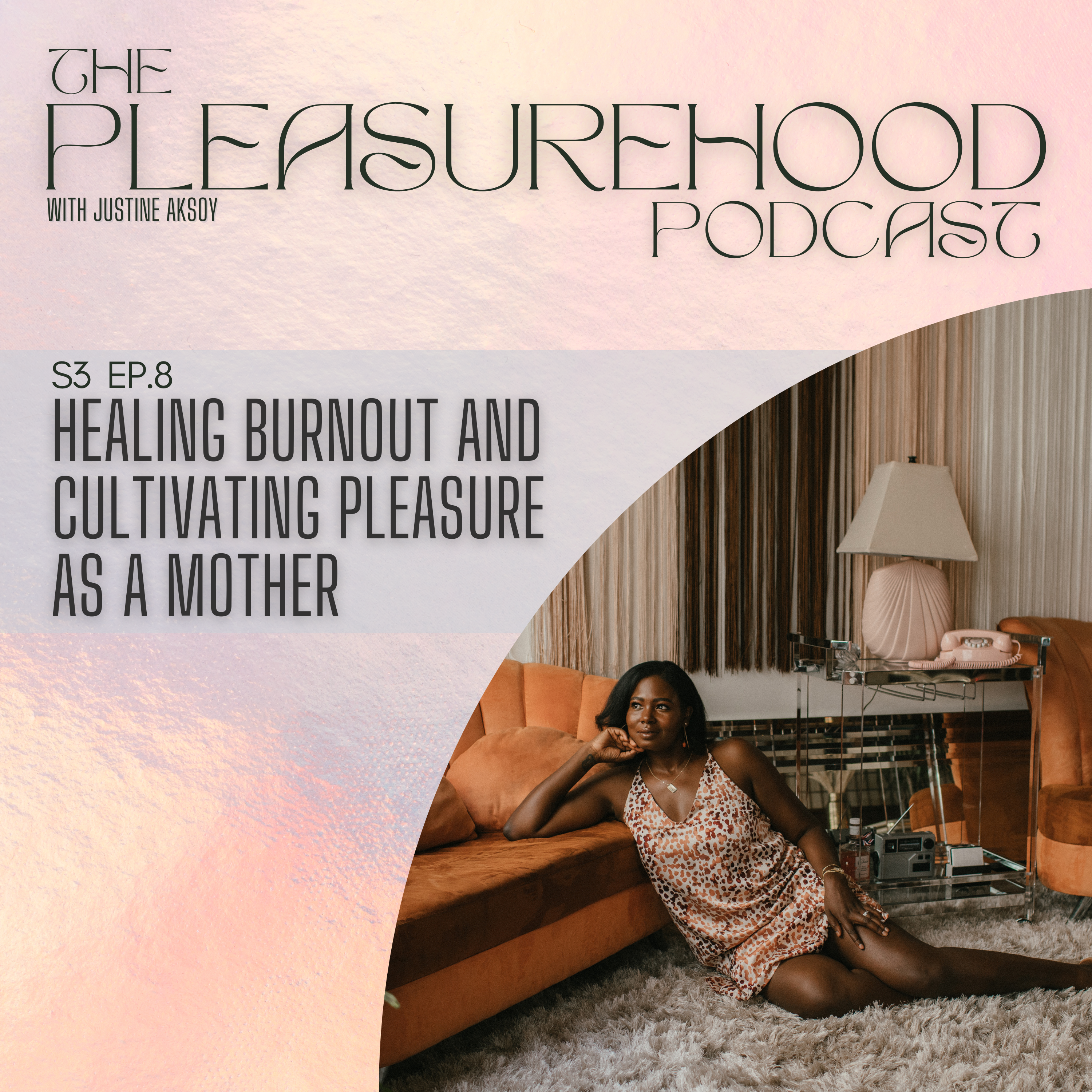 Healing Burnout and Cultivating Pleasure as a Mother