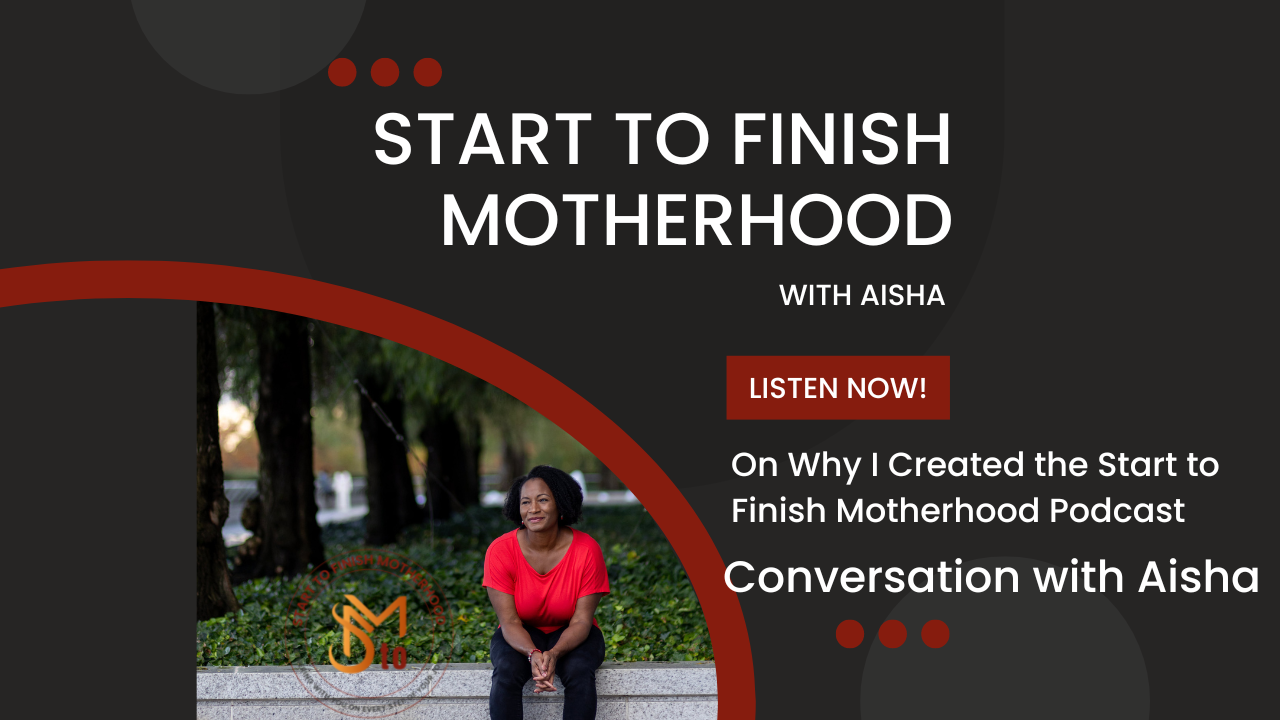Teaser:  Why I Created the Start to Finish Motherhood Podcast