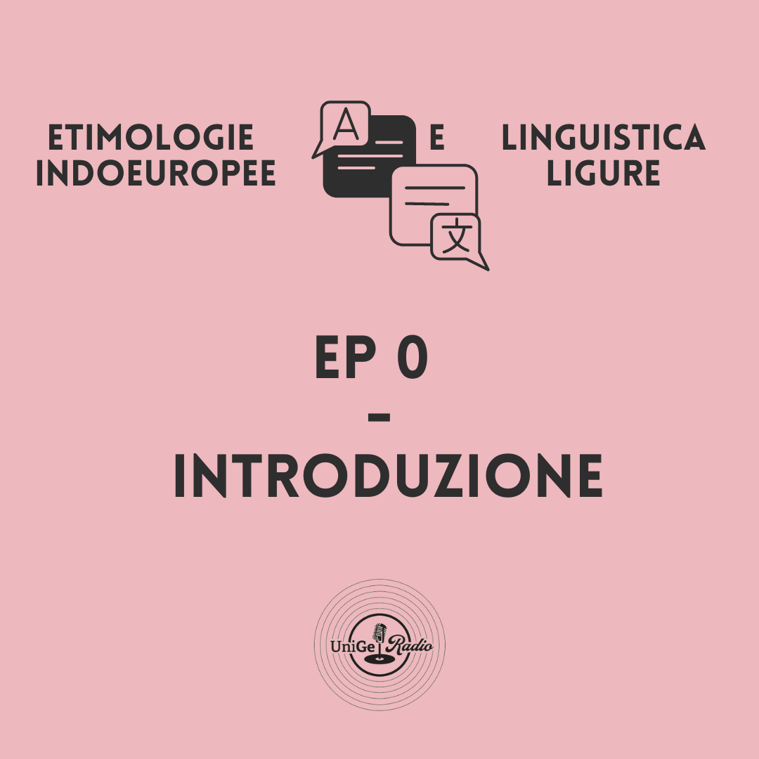 Ep. 0: Etimologie indoeuropee e linguistica ligure