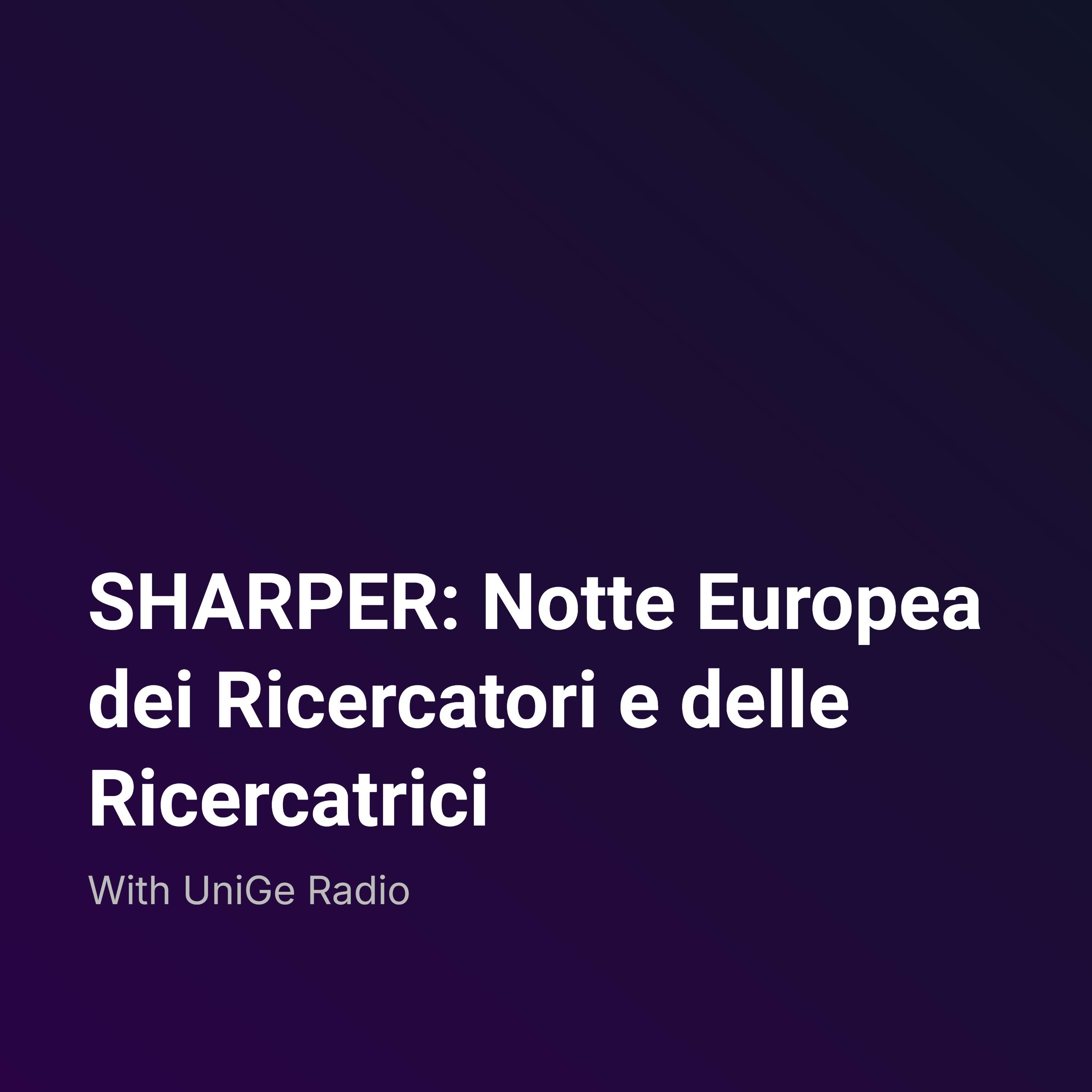 SHARPER: Notte Europea dei Ricercatori e delle Ricercatrici 2024