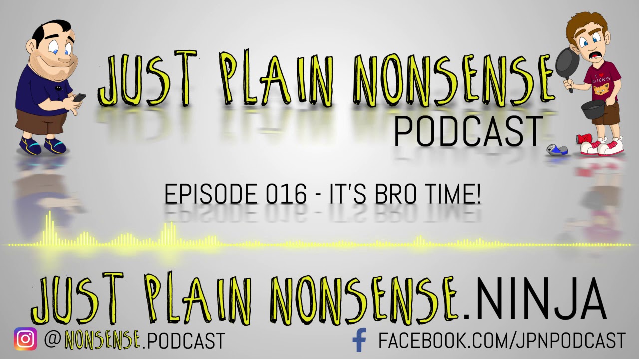 It's Bro Time | Episode 16