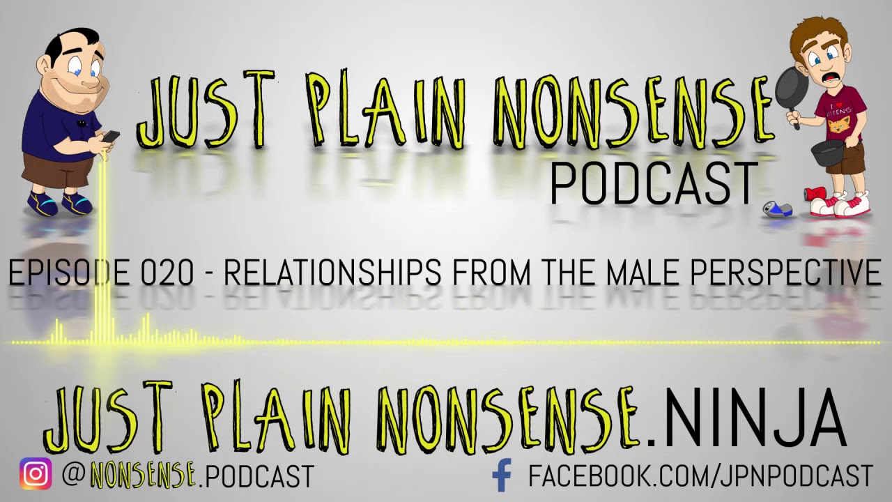Relationships From the Male Perspective | Episode 20
