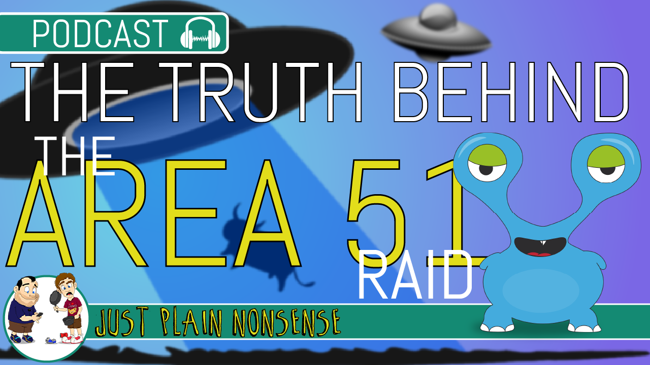 Our Plans for Raiding Area 51 | #TRUTH | Episode 27