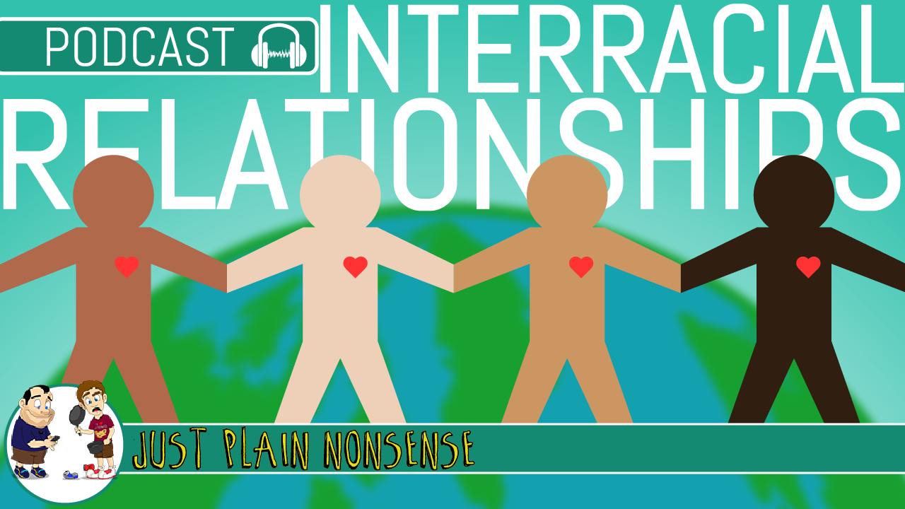 We Discuss Interracial Relationships | Episode 28