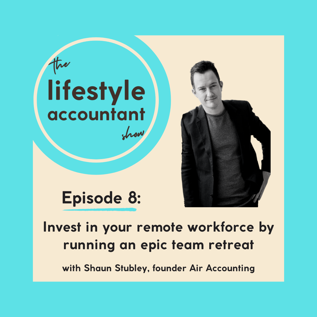 S1 Ep 8: Invest In Your Remote Workforce By Running An Epic Team Retreat with Shaun Stubley