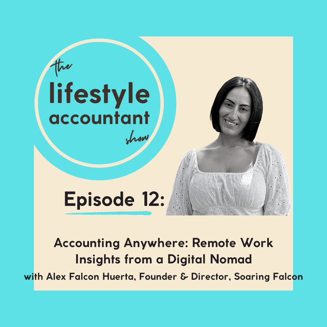 S1 Ep 12: Alex Falcon Huerta - Accounting Anywhere - Remote Work Insights from a Digital Nomad