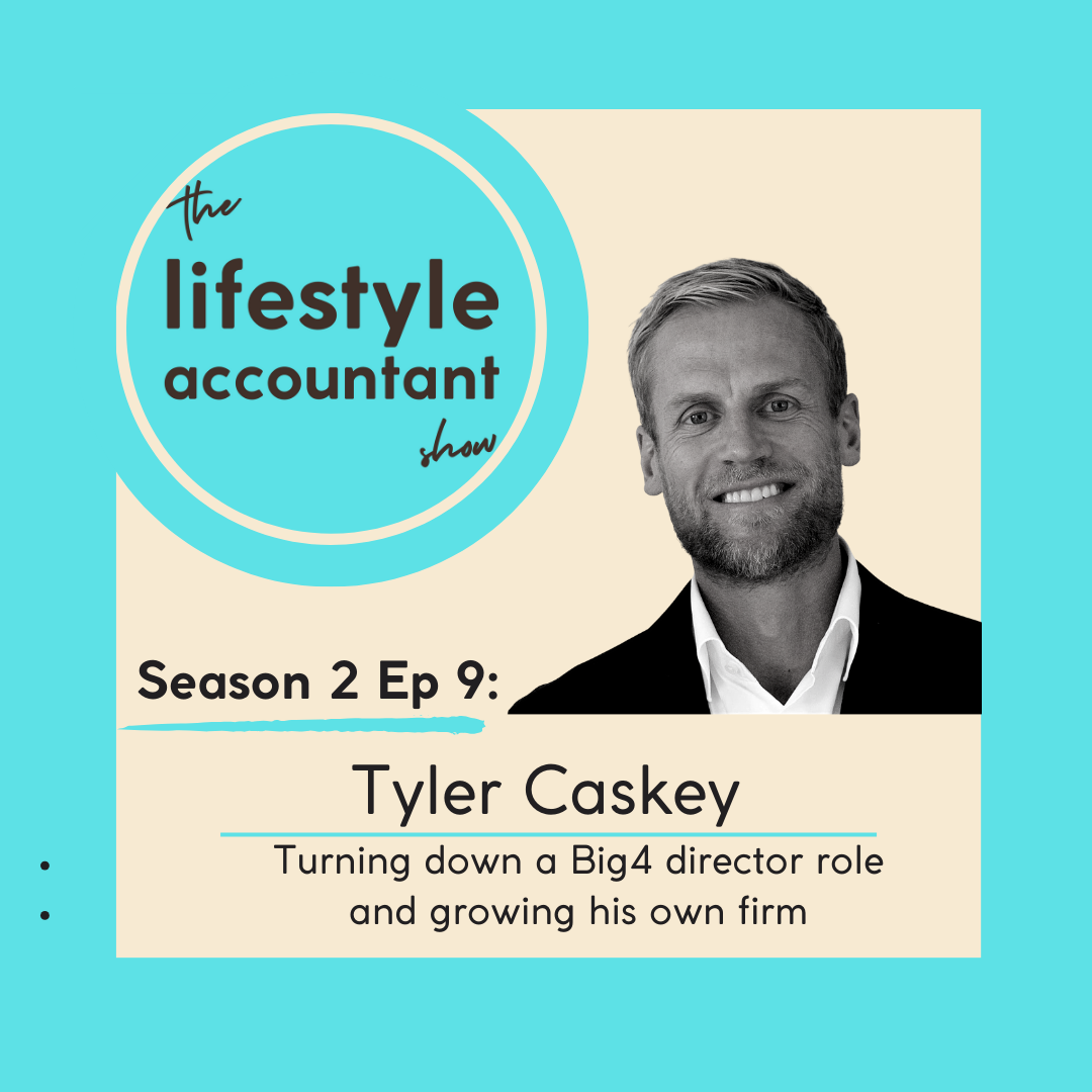 S2 Ep 9 - Turning Down a Big4 Director Role and Growing His Own Firm with Tyler Caskey