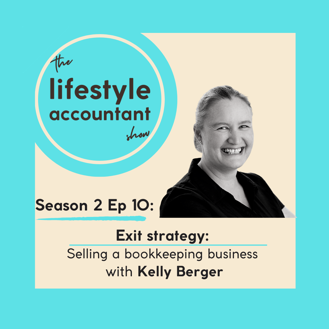 S2 Ep 10 - Exit strategy: Selling a bookkeeping business with Kelly Berger