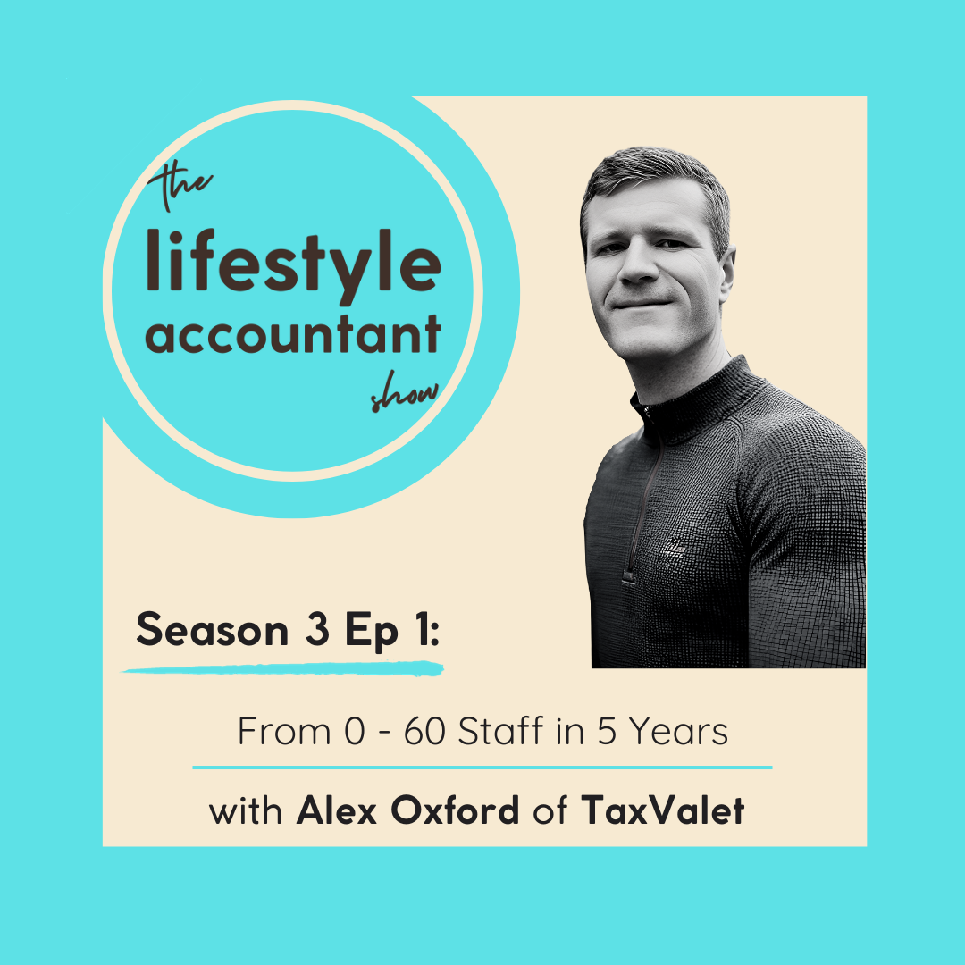 S3 Ep 1 - From 0-60 staff in 5 years with Alex Oxford from TaxValet