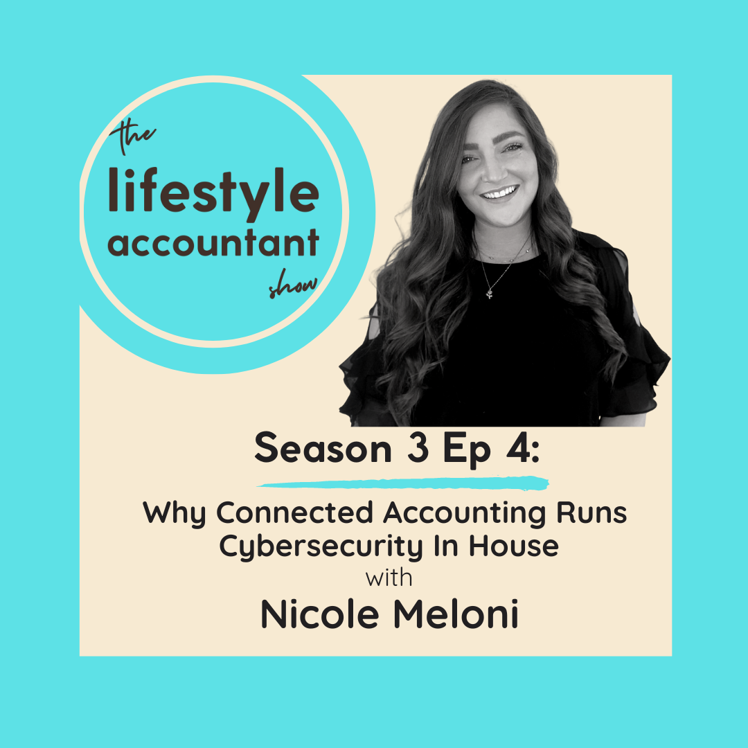 S3 Ep 4 - Why Connected Accounting Runs Cybersecurity In House with Nicole Meloni