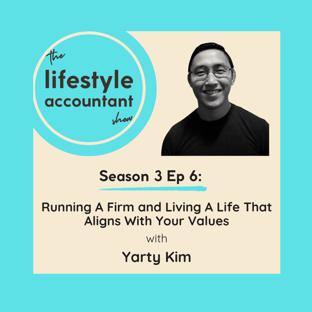 S3 Ep6 - Running A Firm and Living A Life That Aligns With Your Values with Yarty Kim