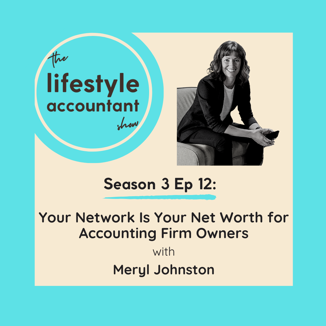 S3 Ep12 - Your Network Is Your Net Worth for Accounting Firm Owners