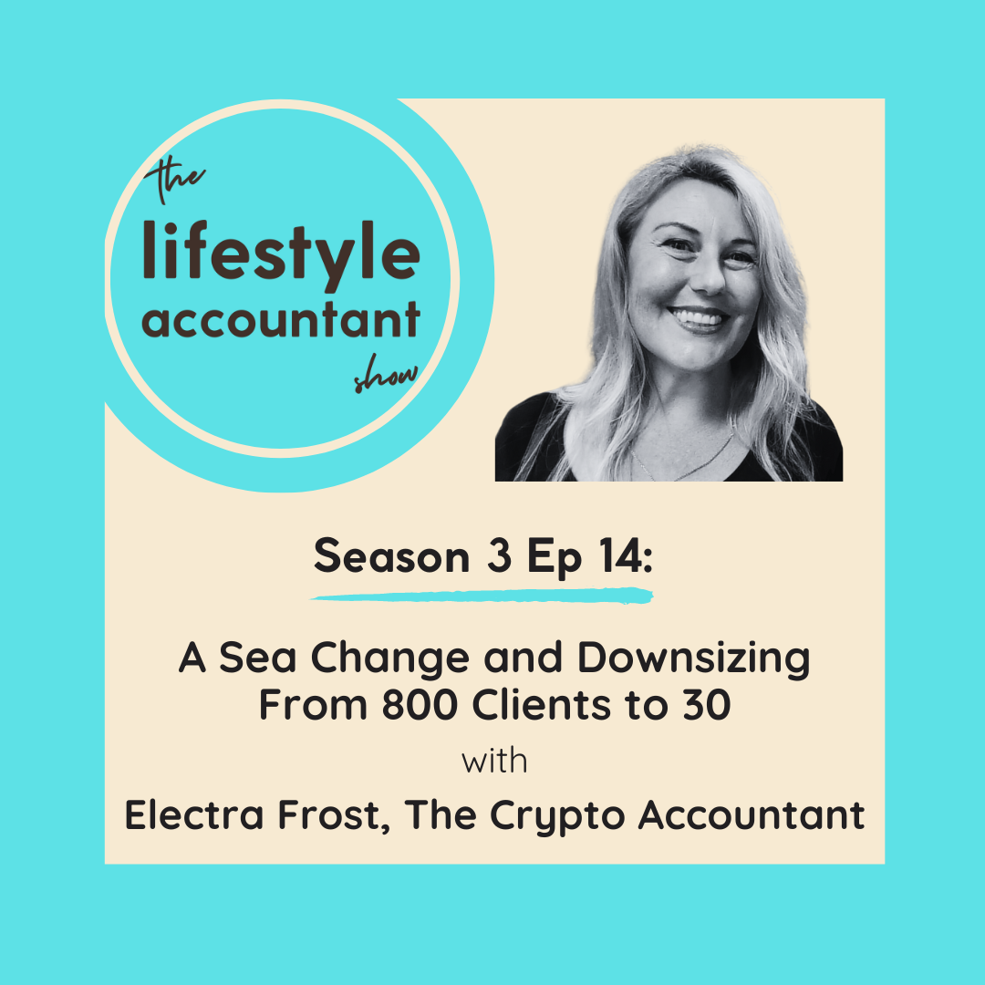 S3 Ep14 - A Sea Change and Downsizing From 800 Clients To 30 with Electra Frost, The Crypto Accountant