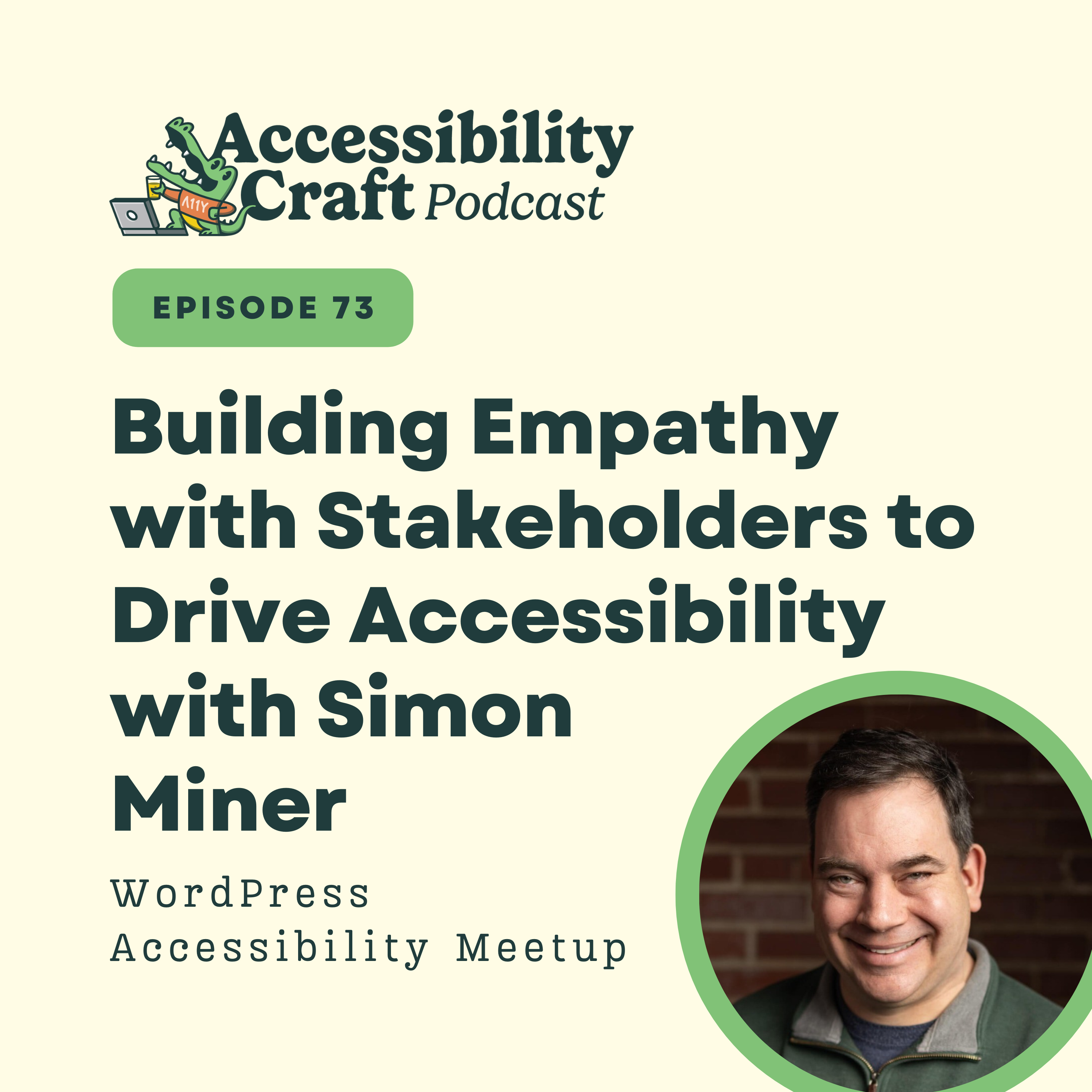 
                    Building Empathy with Stakeholders to Drive Accessibility with Simon Miner
                