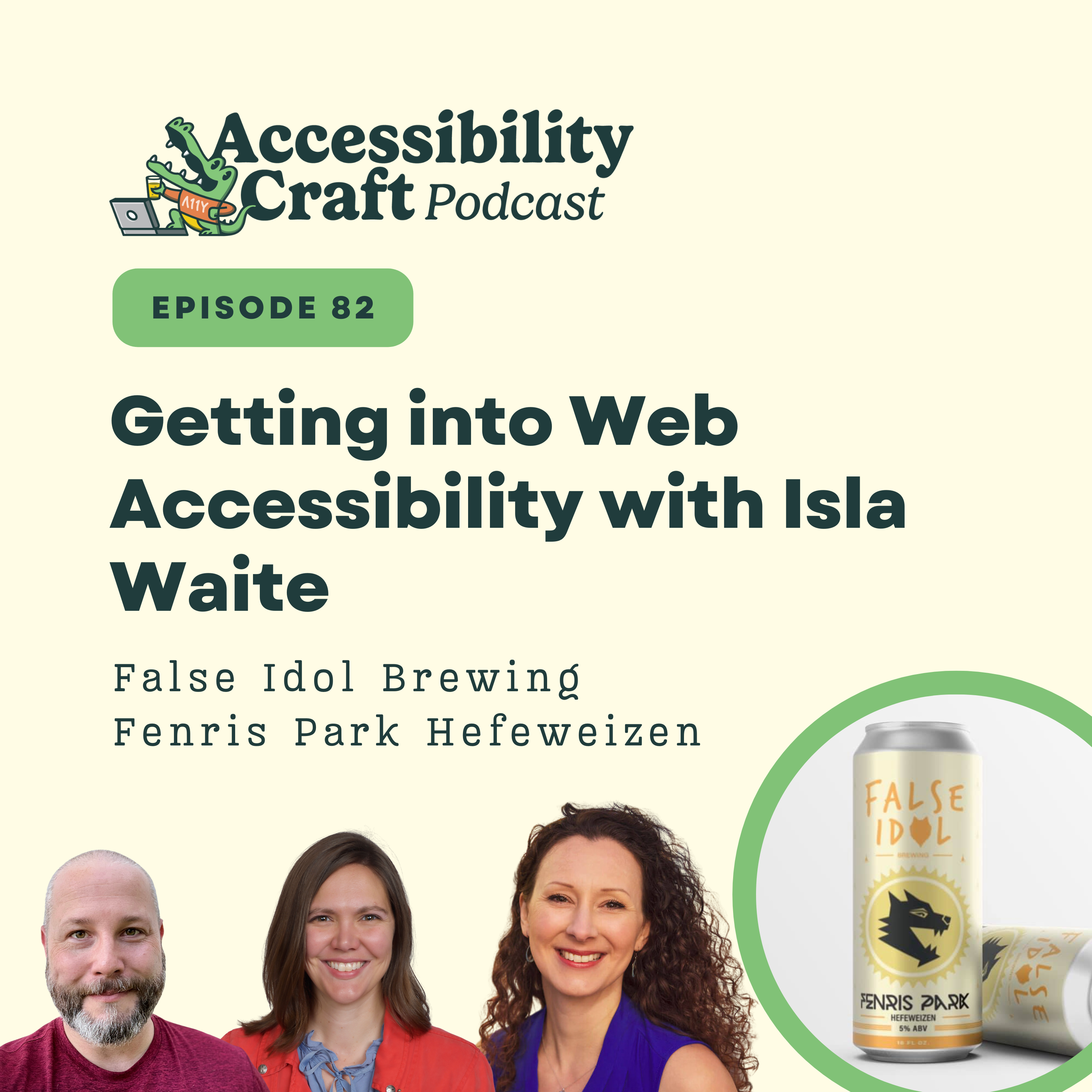 
                    Getting into Web Accessibility with Isla Waite | False Idol Brewing Fenris Park Hefeweizen
                