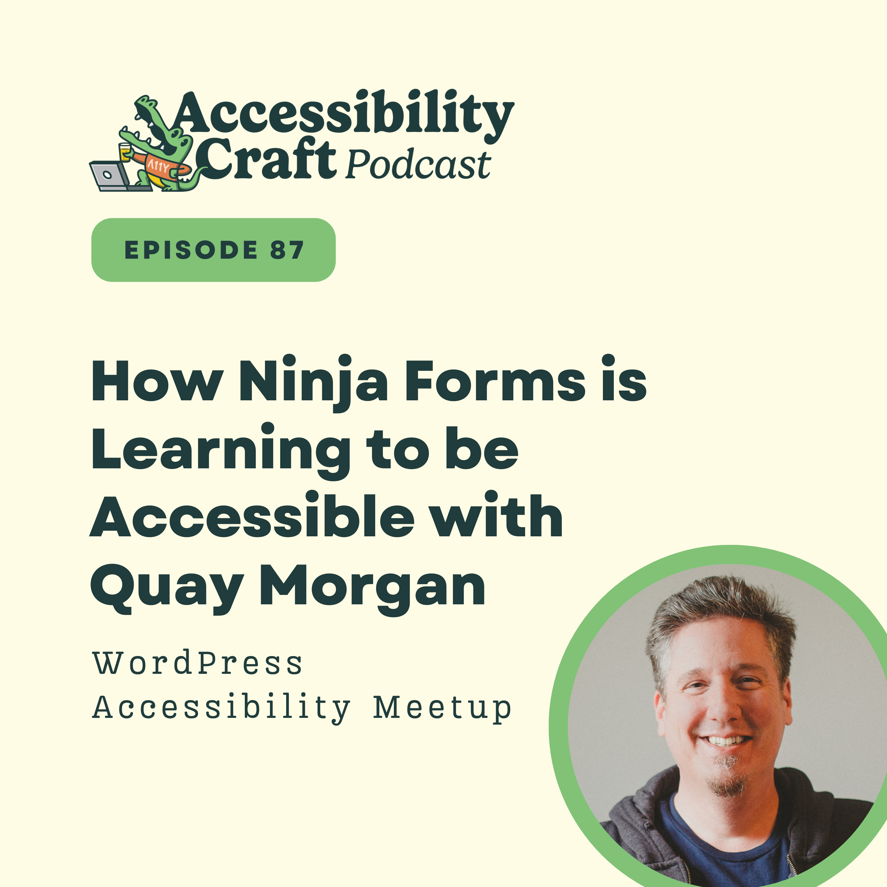 
                    How Ninja Forms is Learning to be Accessible with Quay Morgan
                