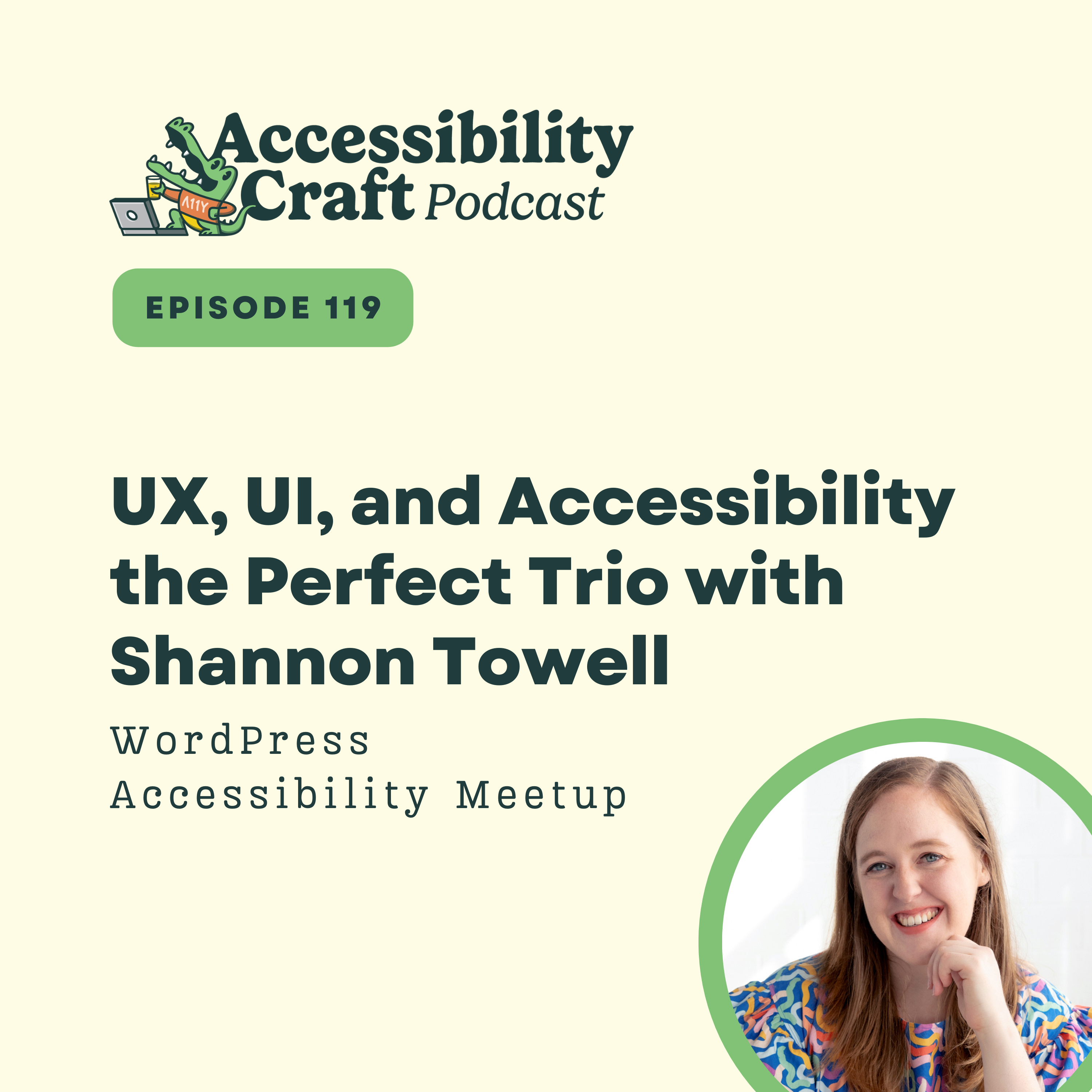 UX, UI, and Accessibility the Perfect Trio with Shannon Towell