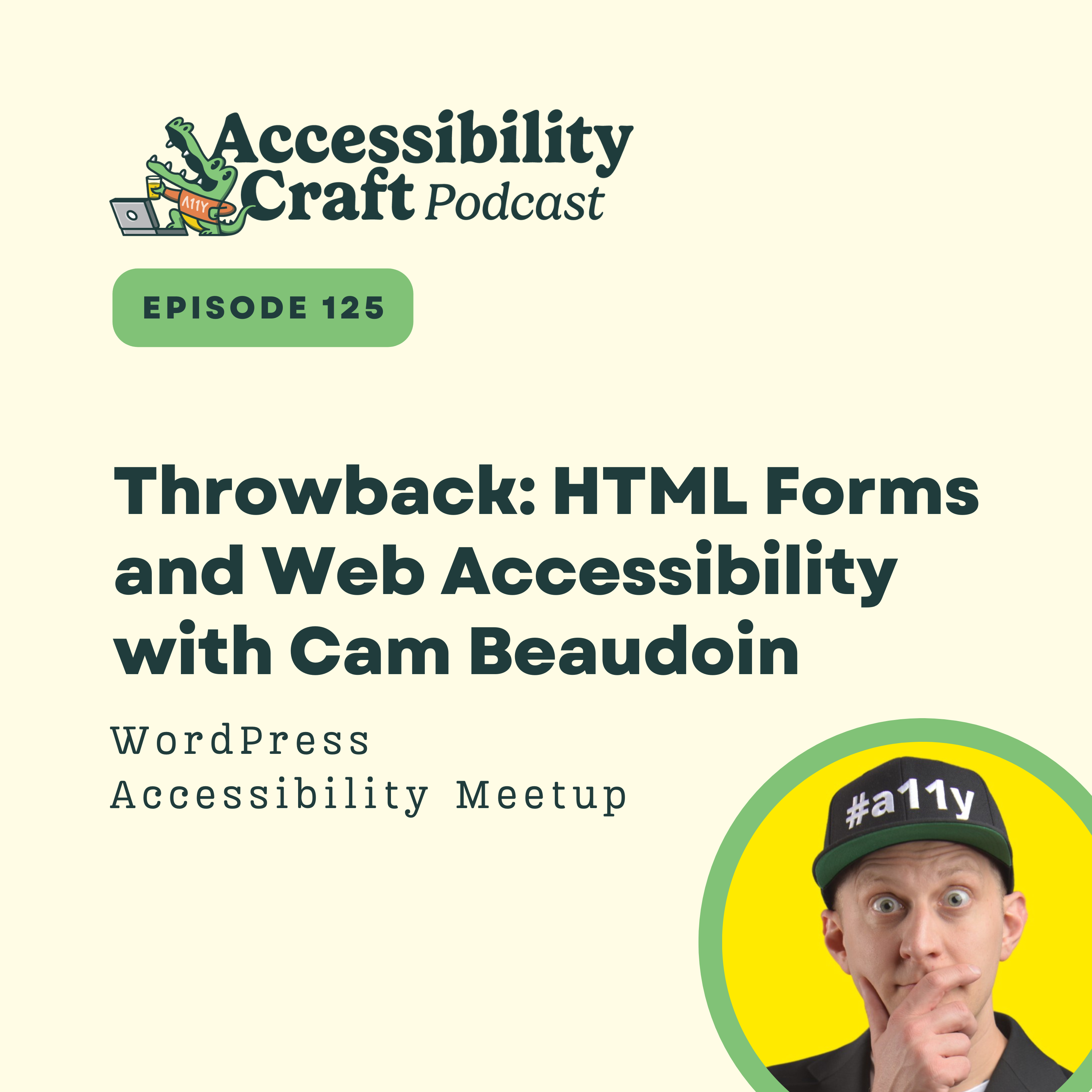 Throwback: HTML Forms and Web Accessibility with Cam Beaudoin