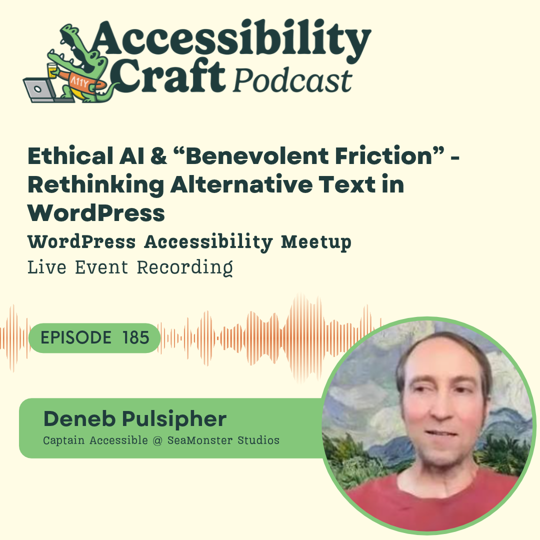 Ethical AI & “Benevolent Friction” - Rethinking Alternative Text in WordPress with Deneb Pulsipher