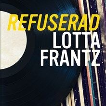 Folk i Finland special: Om att skriva. Lotta Frantz om Refuserad