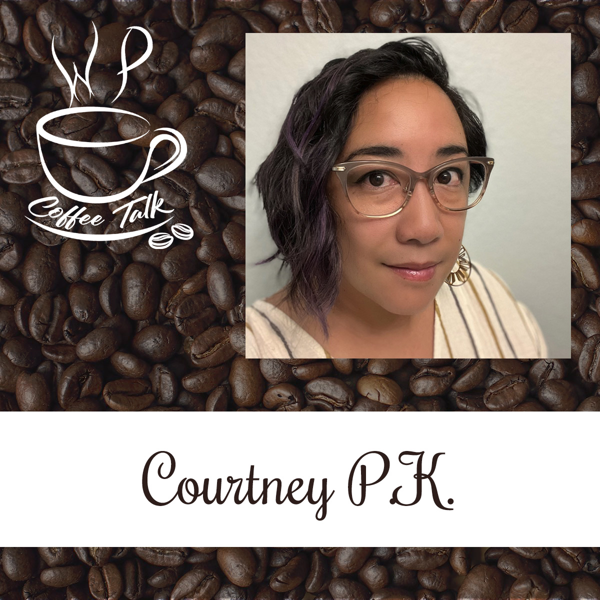 WPCoffeeTalk: Courtney P.K.