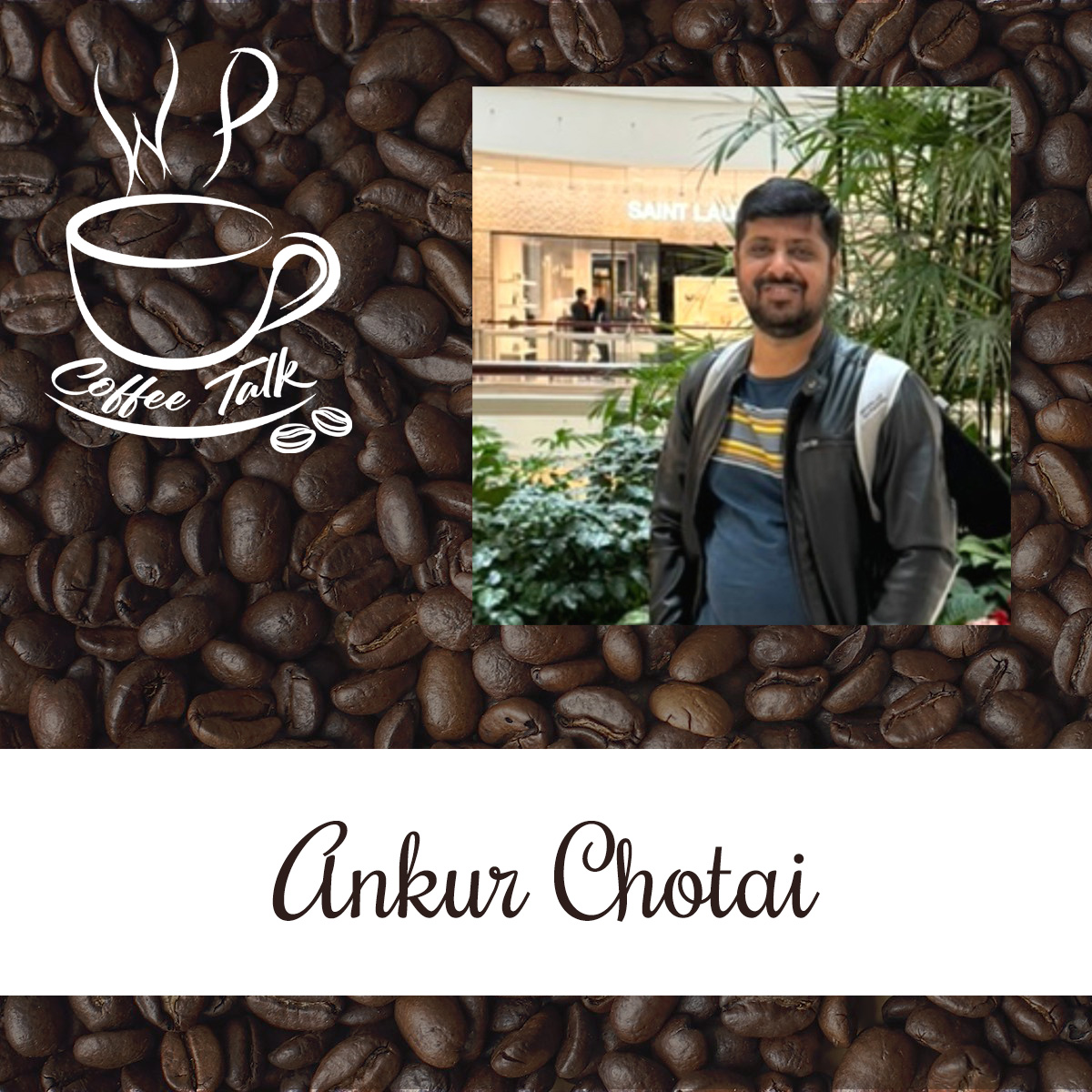 WPCoffeeTalk: Ankur Chotai