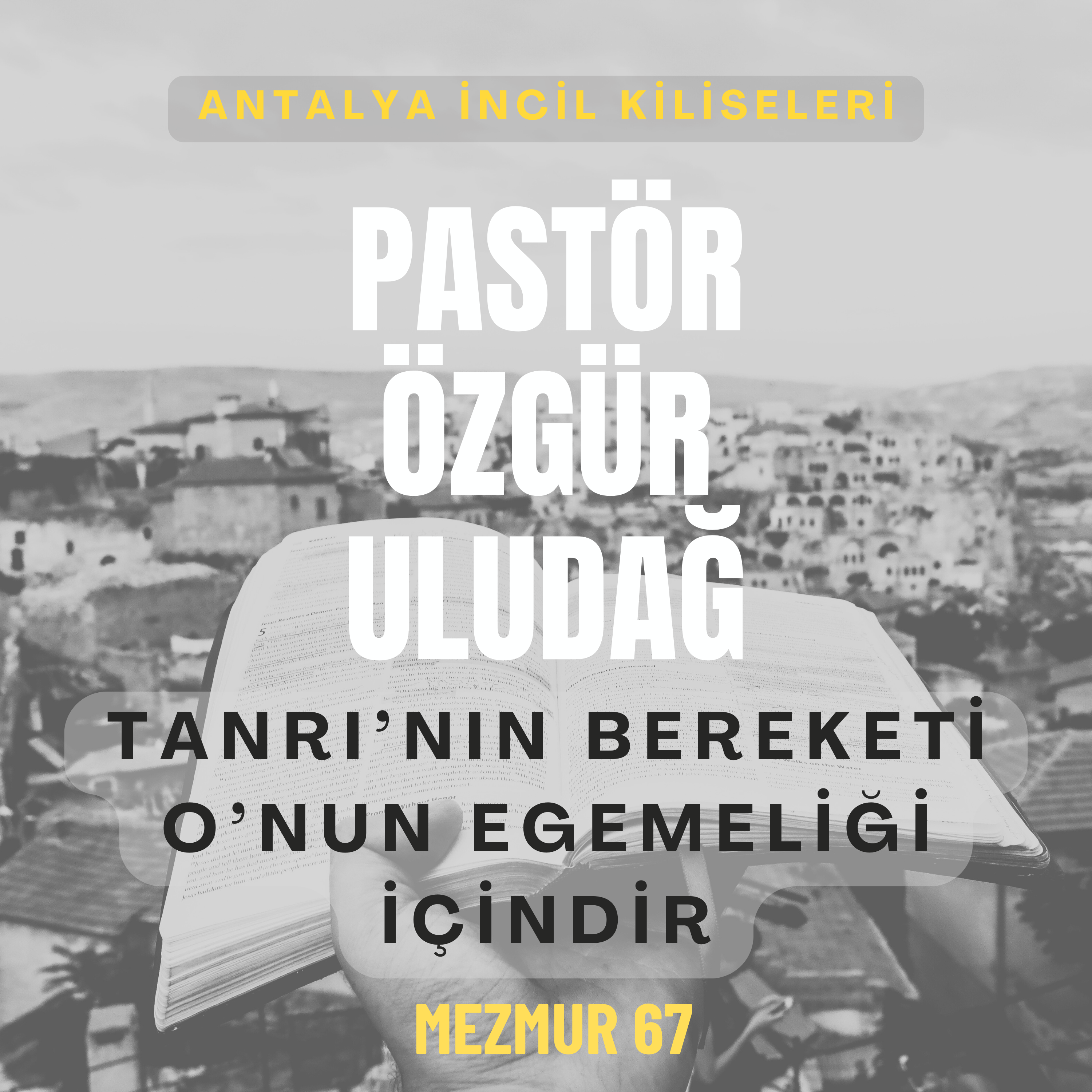 Pastör Özgür Uludağ - Tanrı’nın Bereketi O’nun Egemenliği İçindir (67.Mezmur)