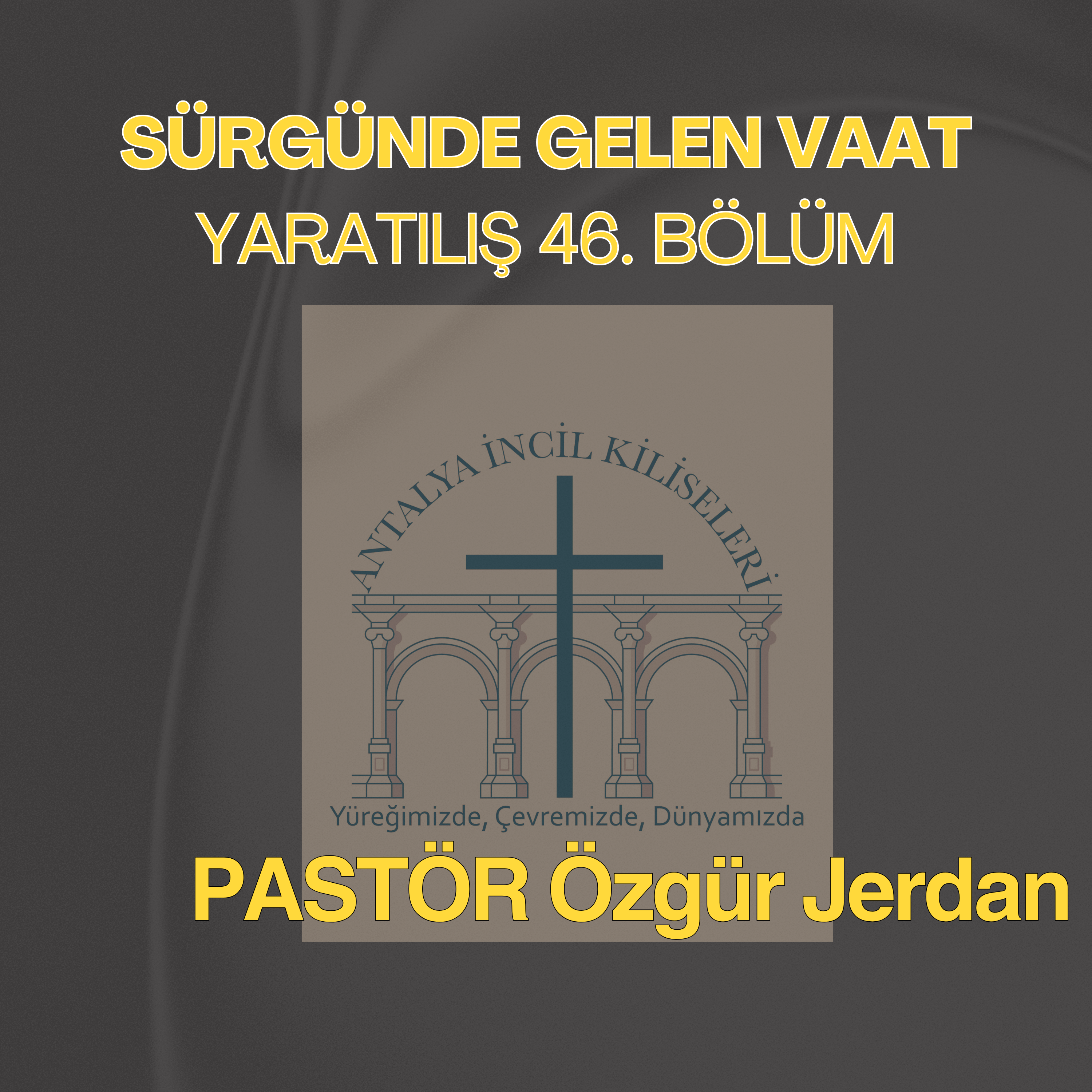 Pastör Özgür Jerdan - Sürgünde Gelen Vaat (Yaratılış 46)