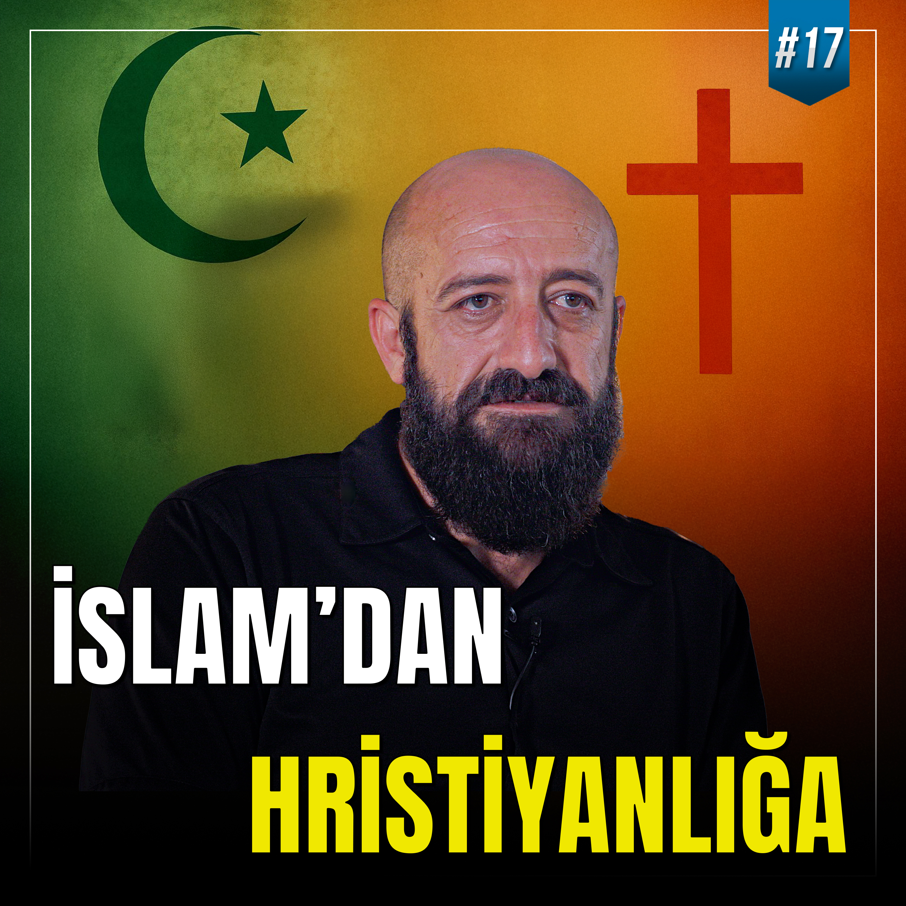 ✝️ İSLAM'dan HRİSTİYANLIĞA - NEDEN ve NASIL Hristiyan Oldum?