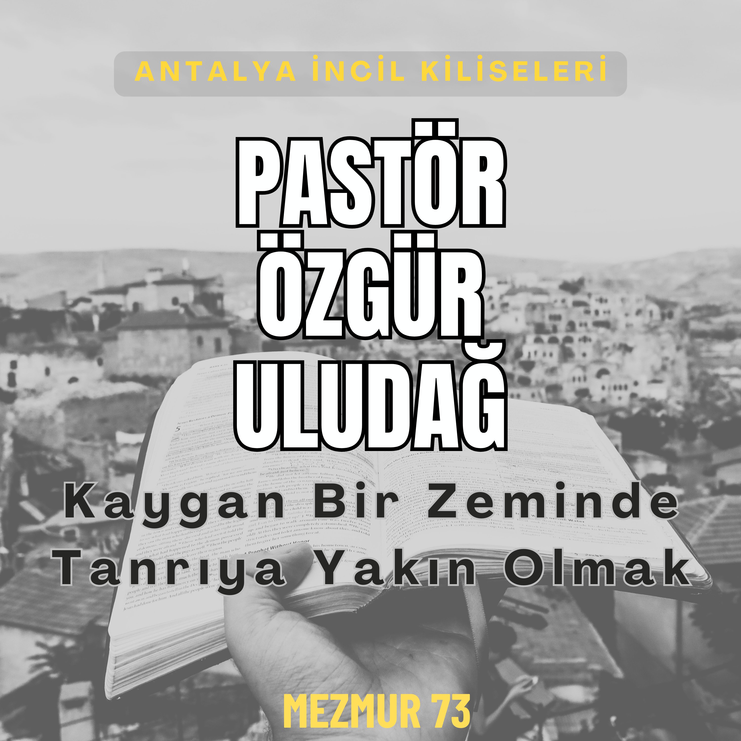 Pastör Özgür Uludağ - Kaygan Zeminde Tanrı'ya Yakın Olmak - Mezmur 73