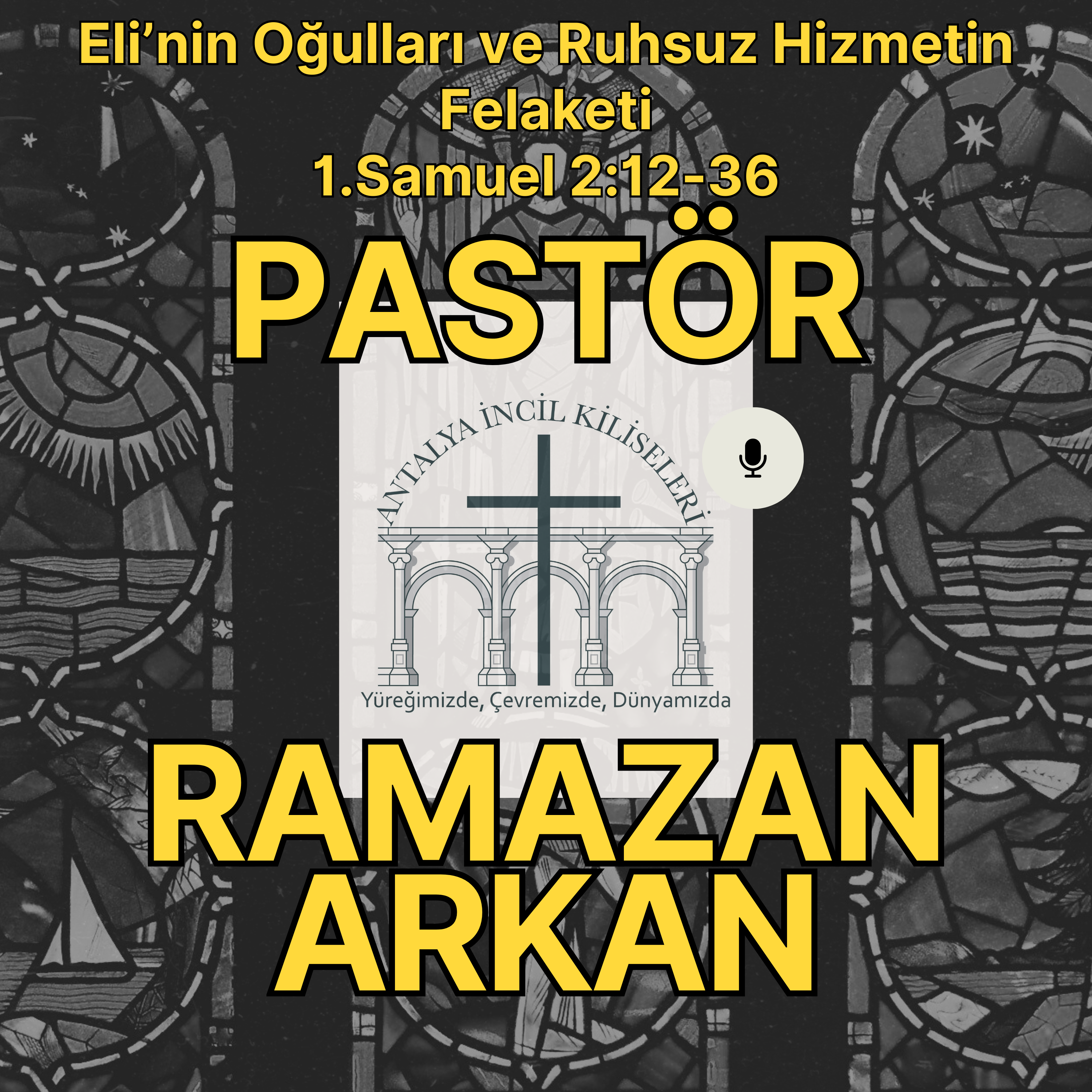 Pastör Ramazan Arkan - Eli’nin Oğulları ve Ruhsuz Hizmetin Felaketi - 1.Samuel 2:12-36