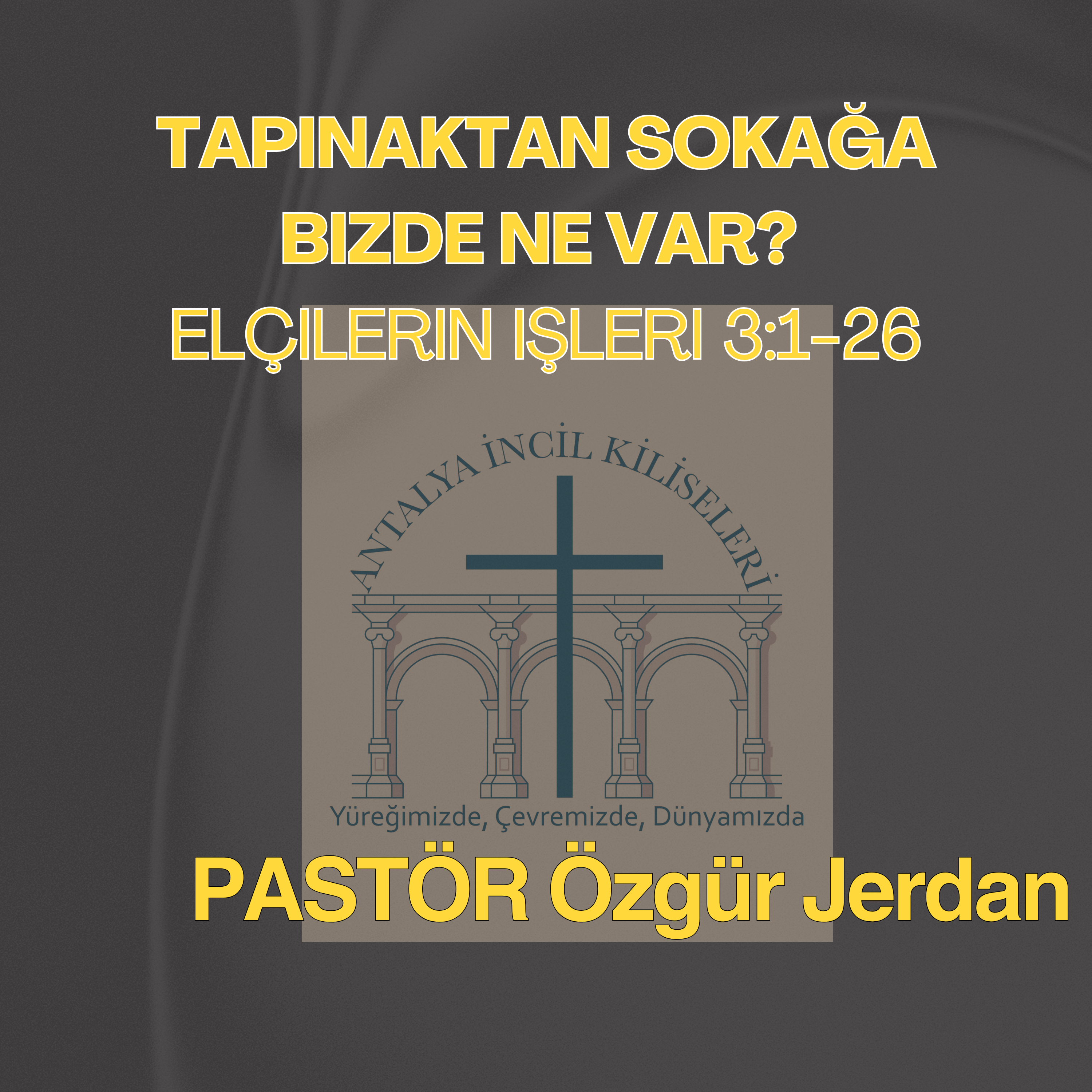 Pastör Özgür Jerdan -Tapınaktan Sokağa: Bizde Ne Var? - (Elçilerin İşleri 3:1-26) episode artwork