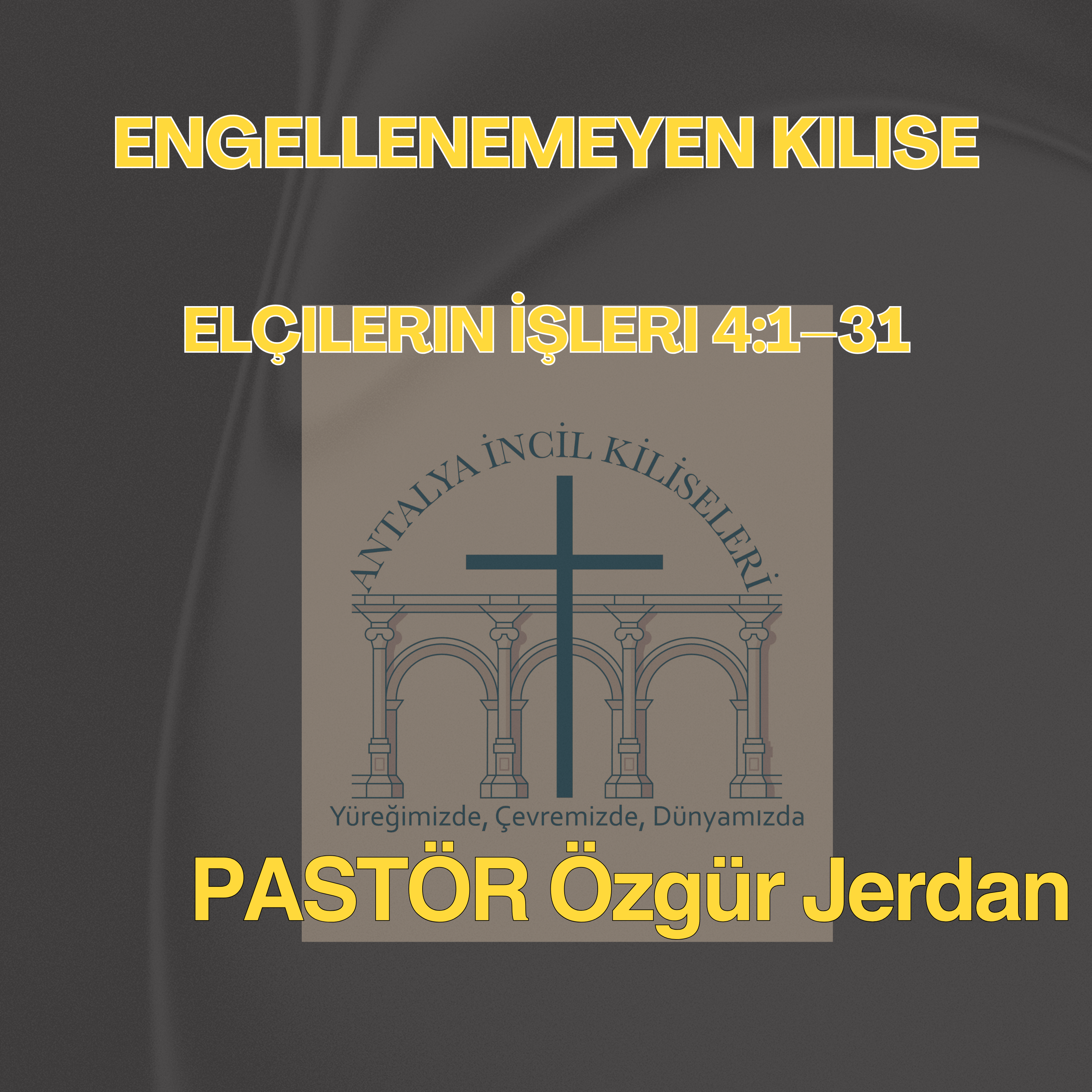 Pastör Özgür Jerdan - Engellenemeyen Kilise - Elçilerin İşleri 4:1–31 episode artwork