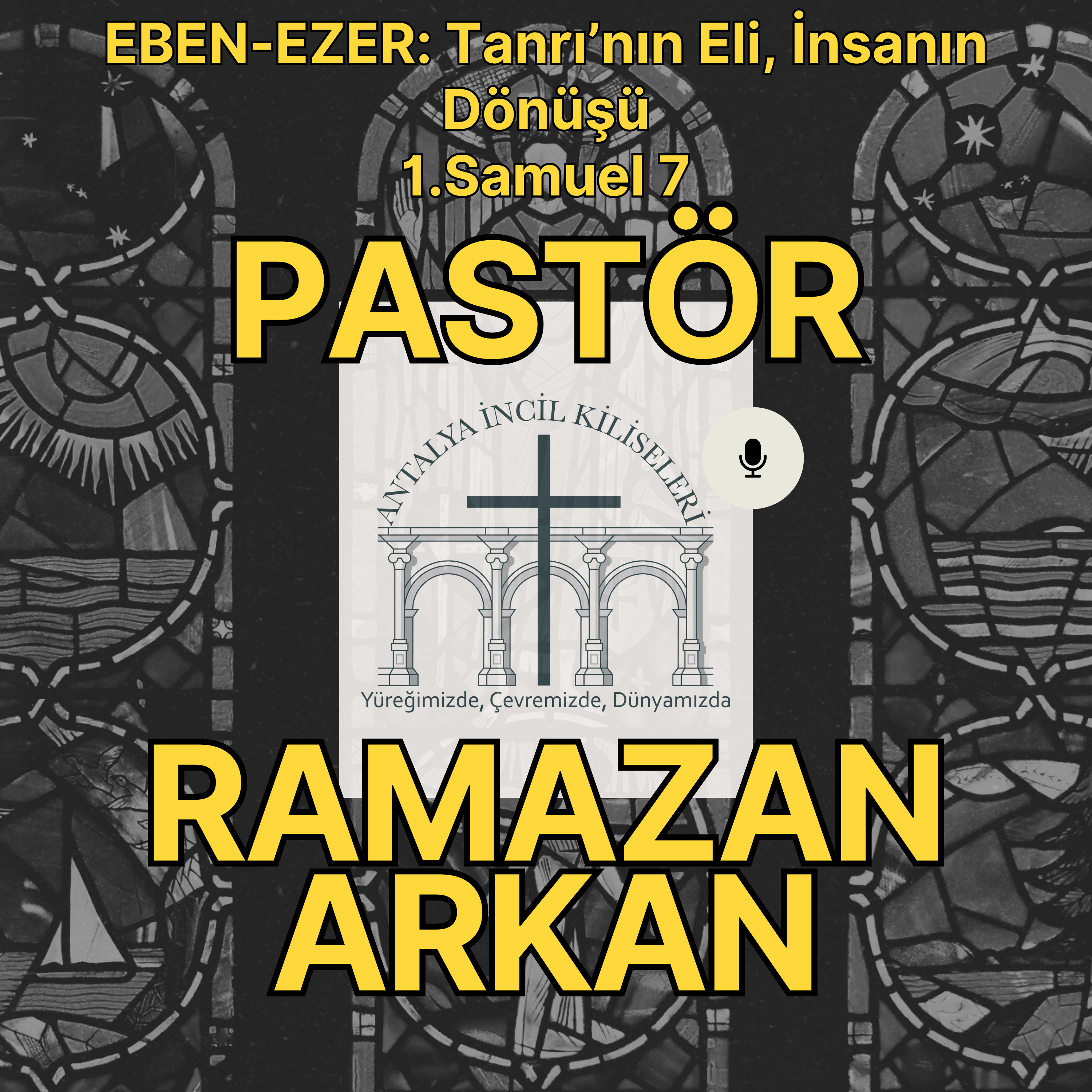 Pastör Ramazan Arkan - EBEN-EZER: Tanrı’nın Eli, İnsanın Dönüşü - 1.Samuel 7 episode artwork