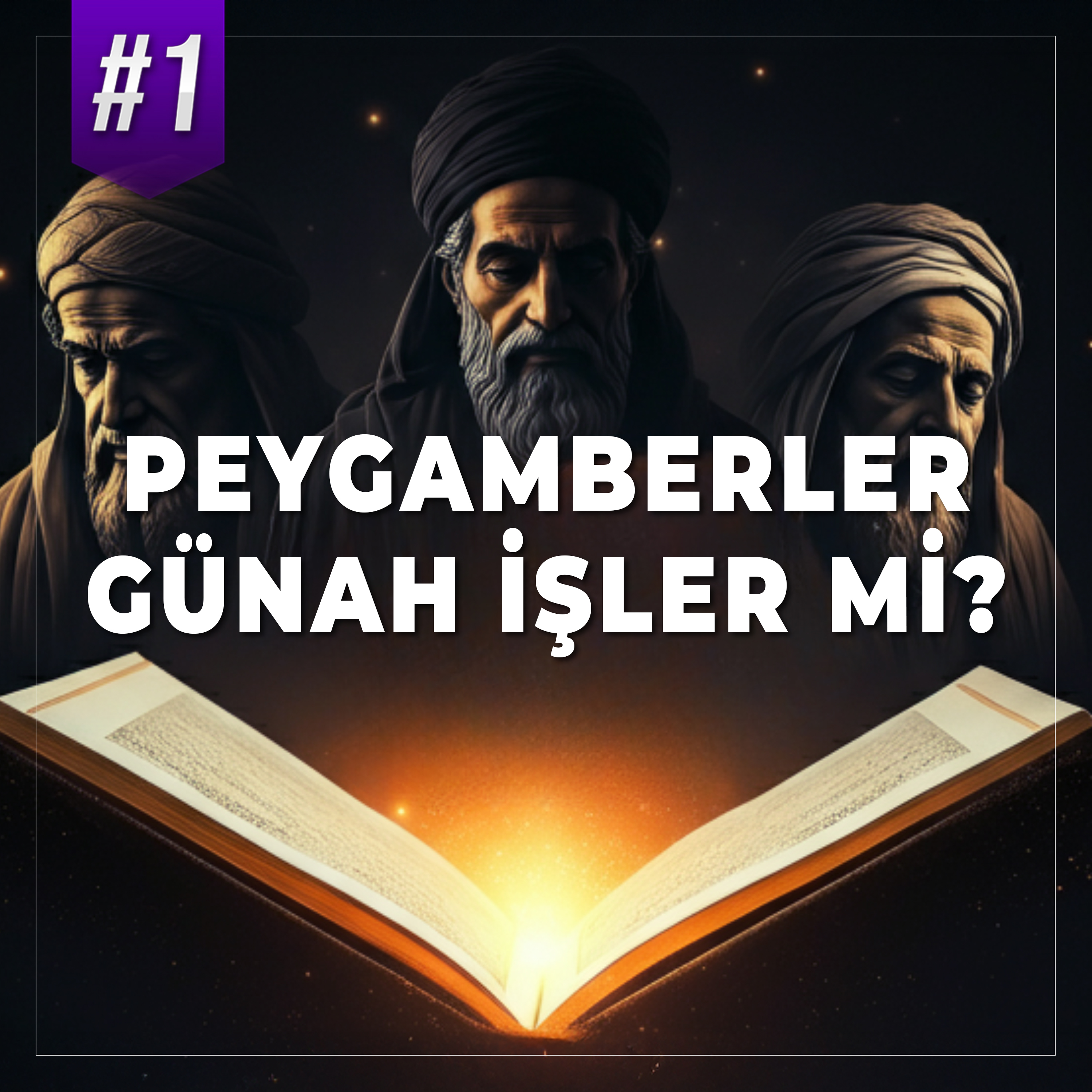 Peygamberler Günah İşler mi? Neden Gönderildiler ve Mesajları Nedir?