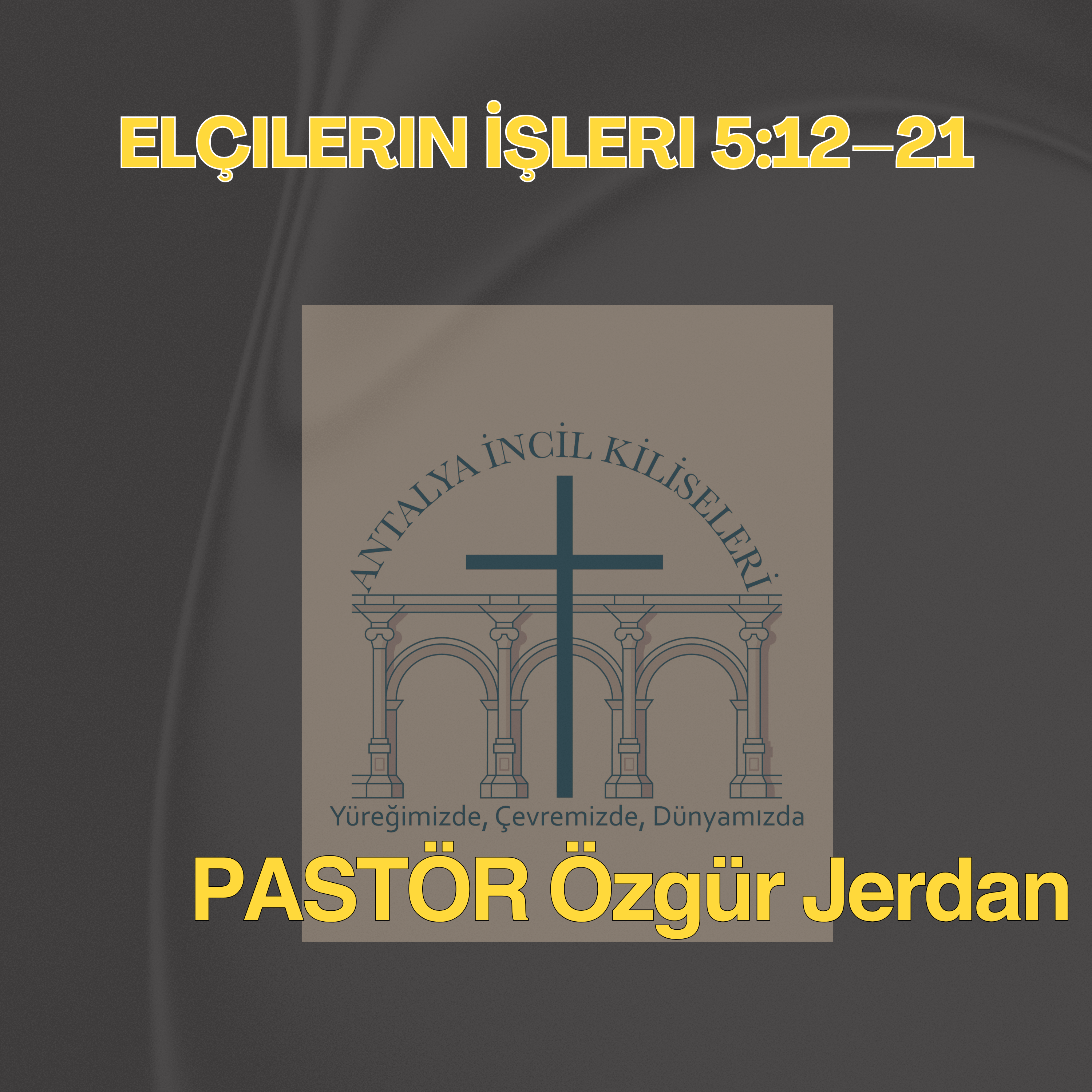 Pastör Özgür Jerdan - Elçilerin İşleri 5:12-21 hakkında....