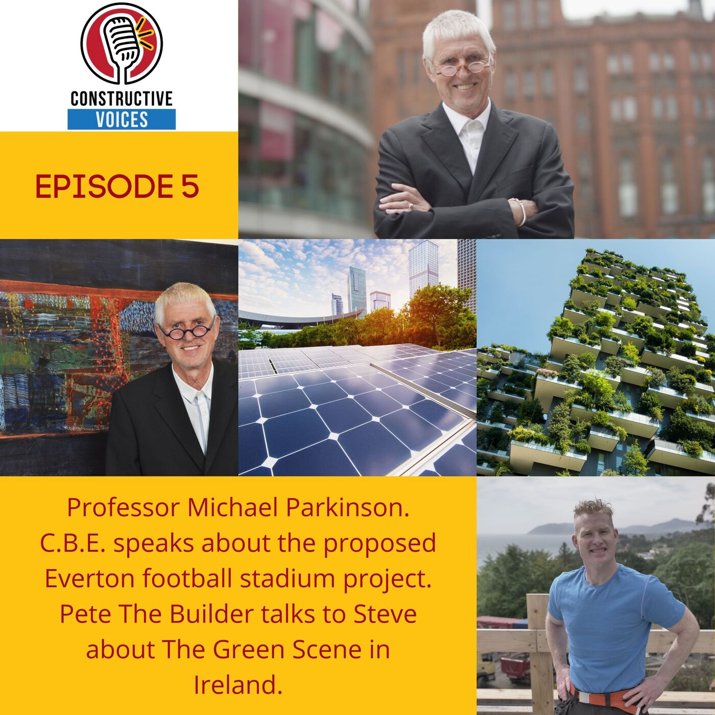 Professor Michael Parkinson. C.B.E. speaks about the proposed Everton football stadium project. Pete The Builder talks to Steve about The Green Scene in Ireland.