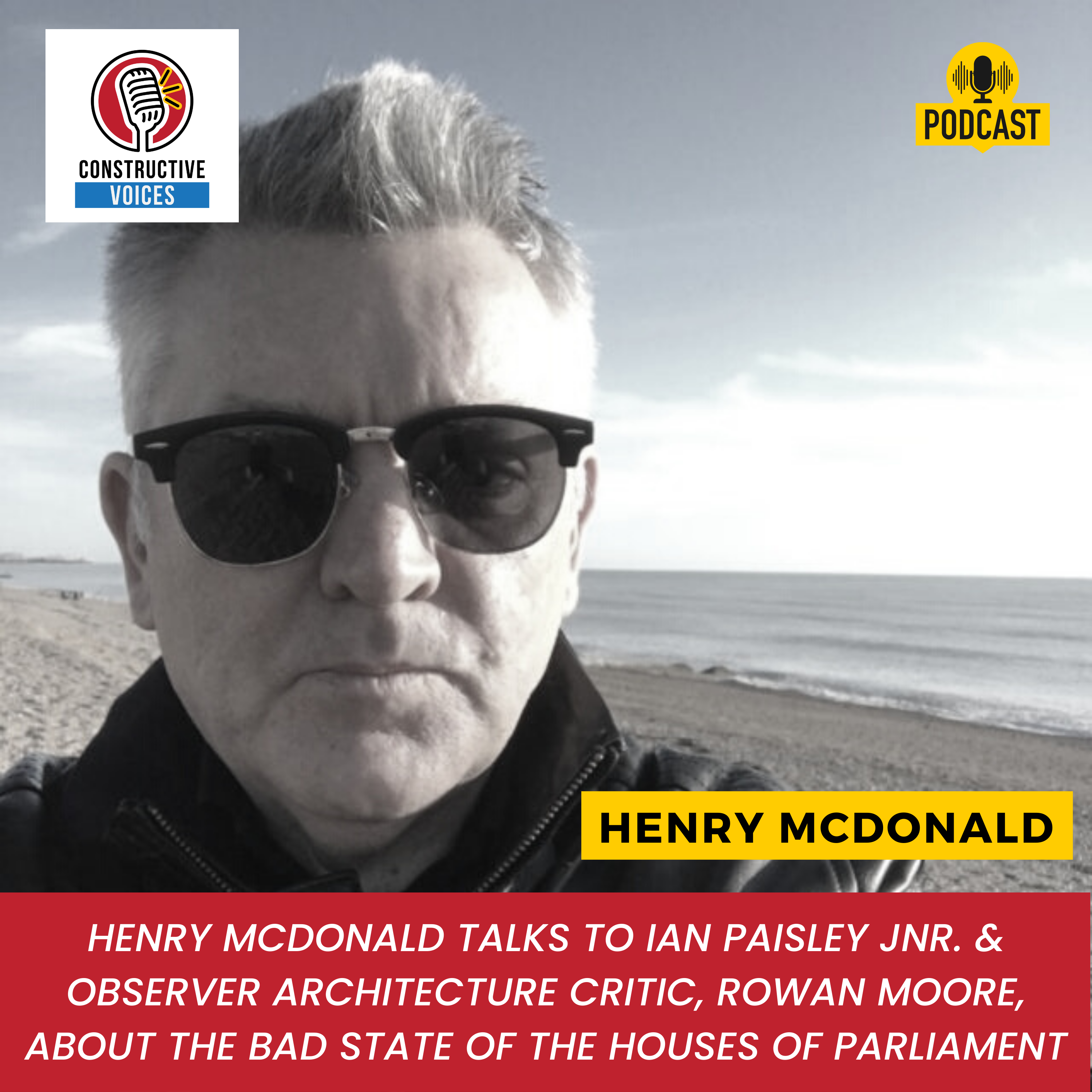 Henry McDonald Podcast About The Houses Of Parliament UK