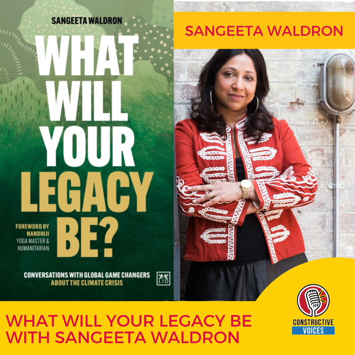 What Is Your Legacy? Exploring Global Change with Sangeeta Waldron