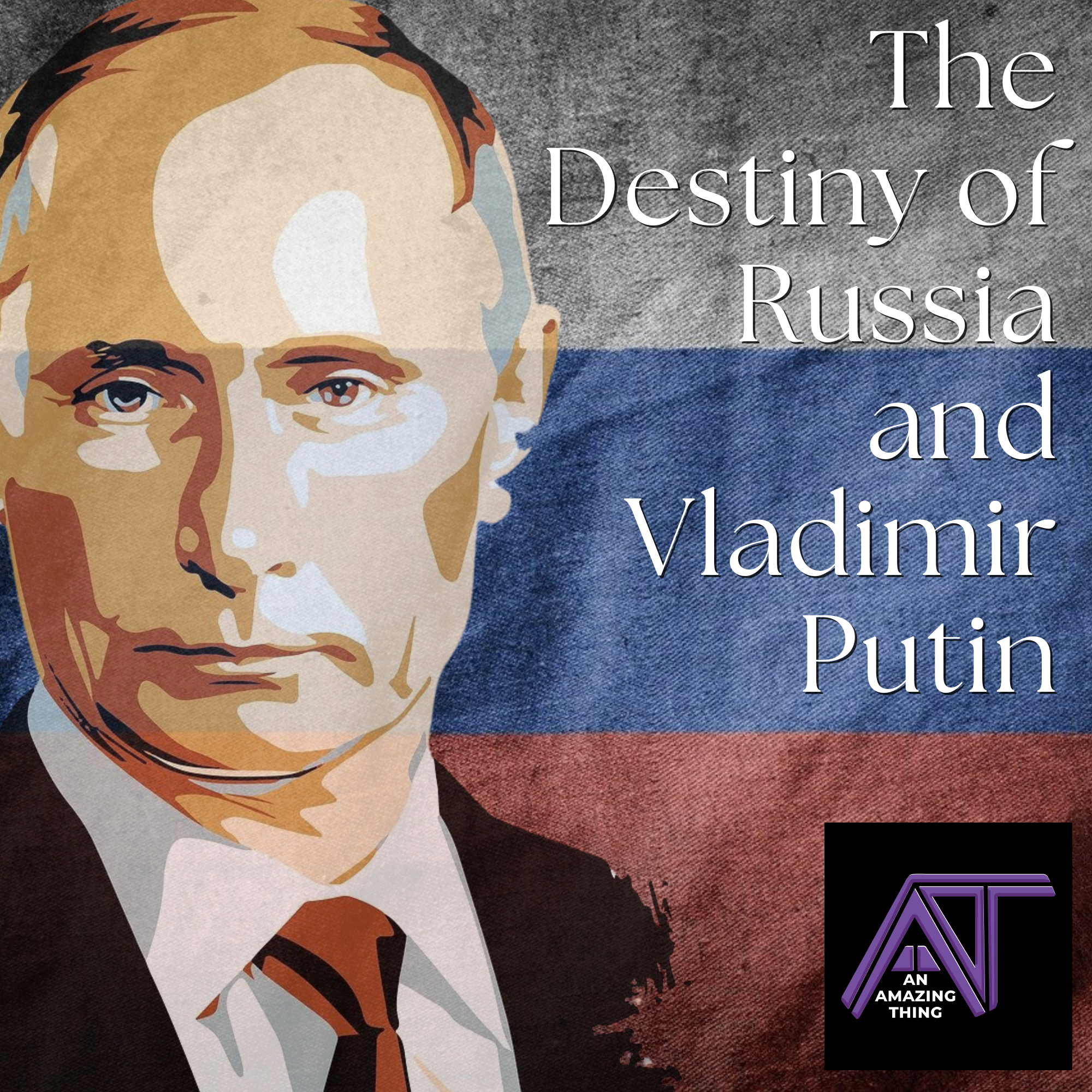 The Destiny of Russia and Vladimir Putin