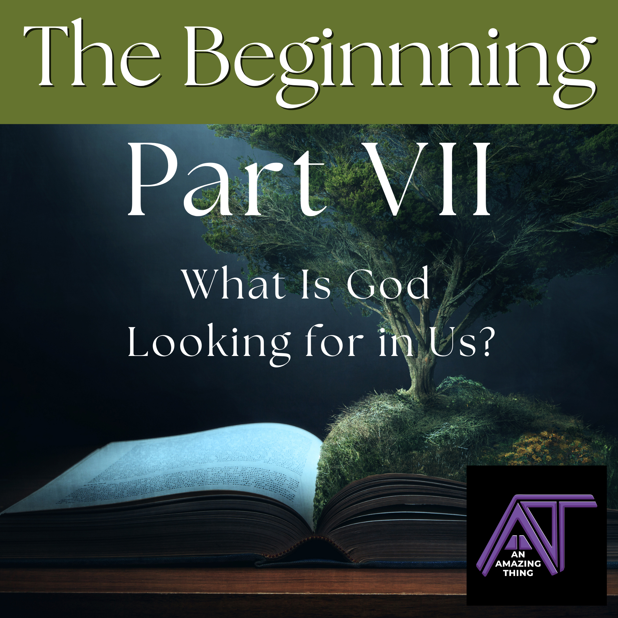 S1E14 In the Beginning Part 7| In the Beginning #7 – What Is God Looking for in Us? (Part Two)