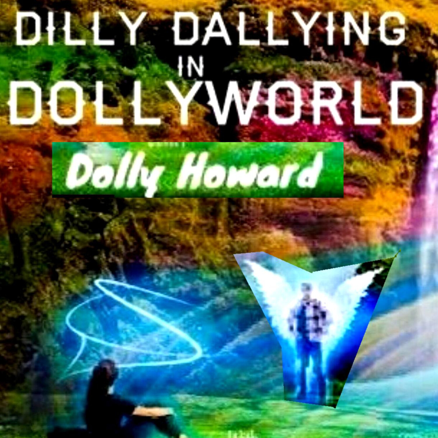 "Dilly Dallying in Dolly World - Derek Condit