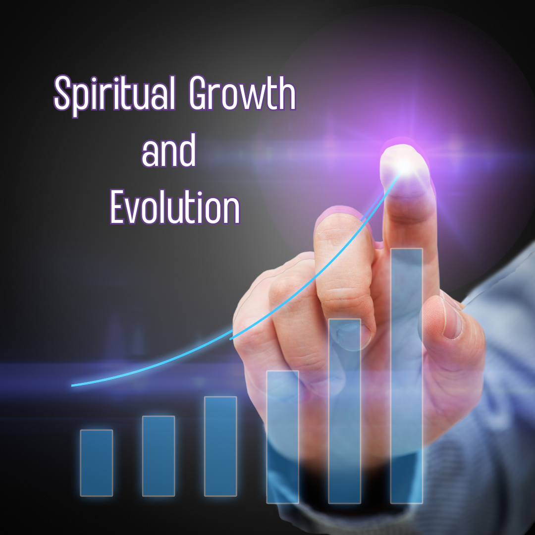 SPIRITUAL GROWTH AND EVOLUTION