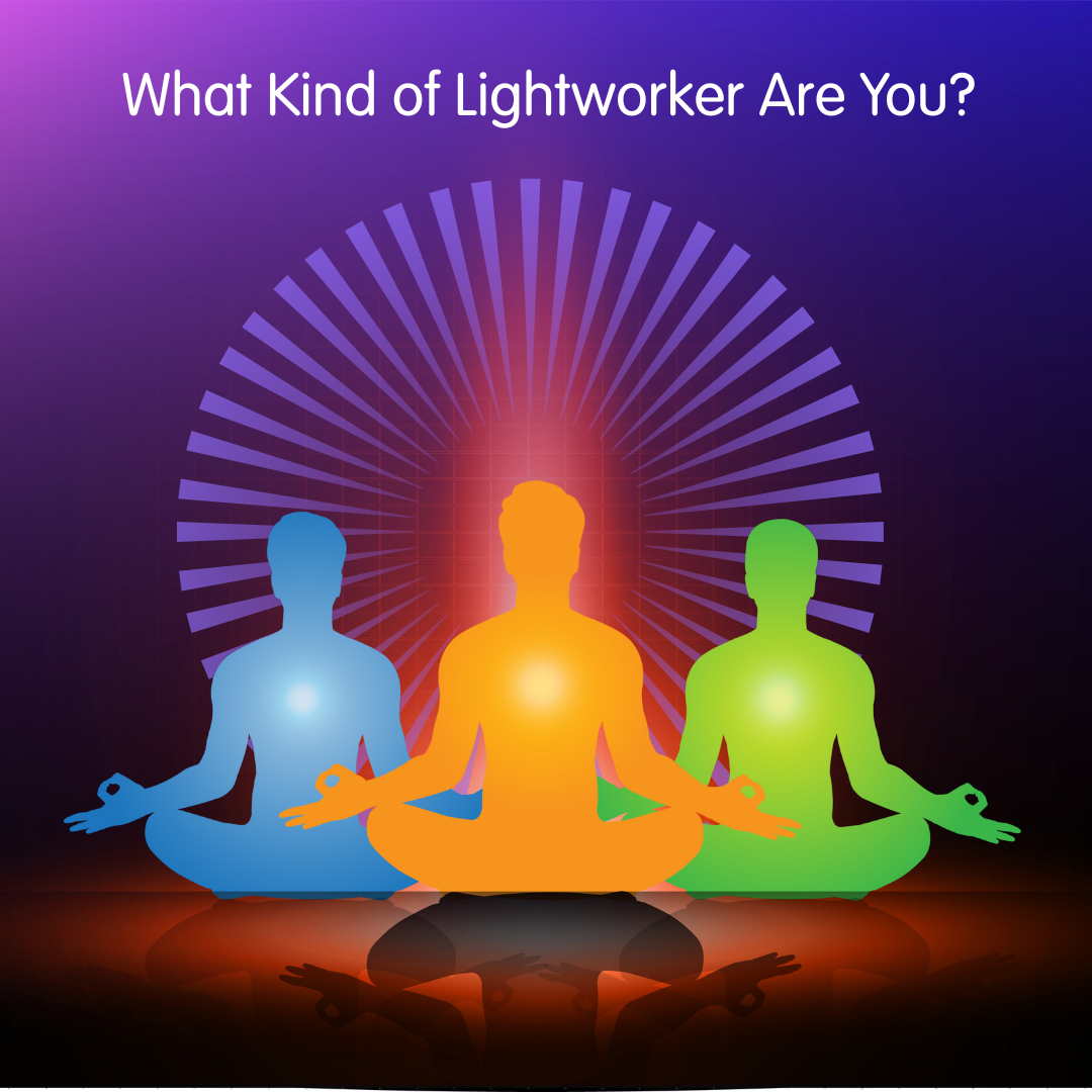 WHAT KIND OF LIGHT WORKER ARE YOU?