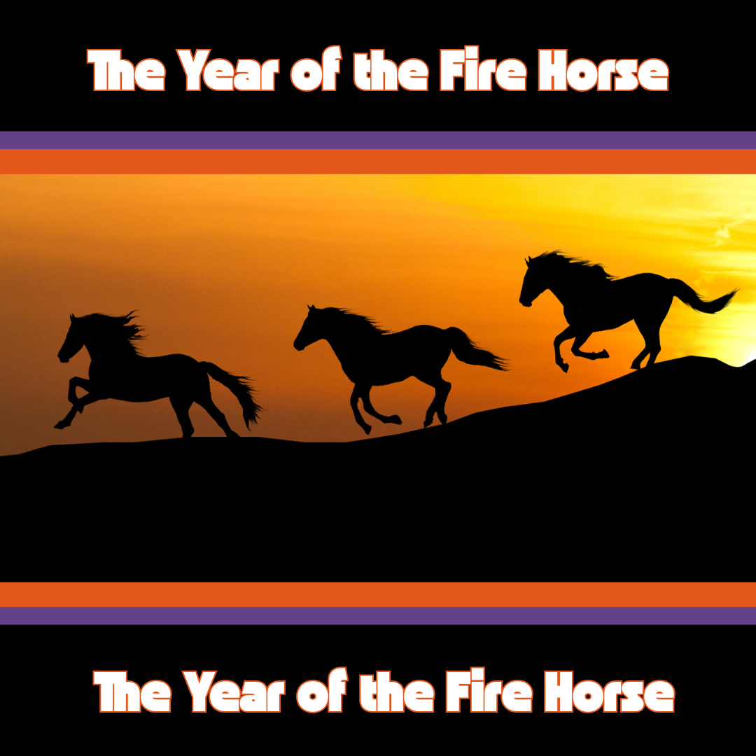 THE YEAR OF THE FIRE HORSE: Why So Many People Feel the Urge to Change