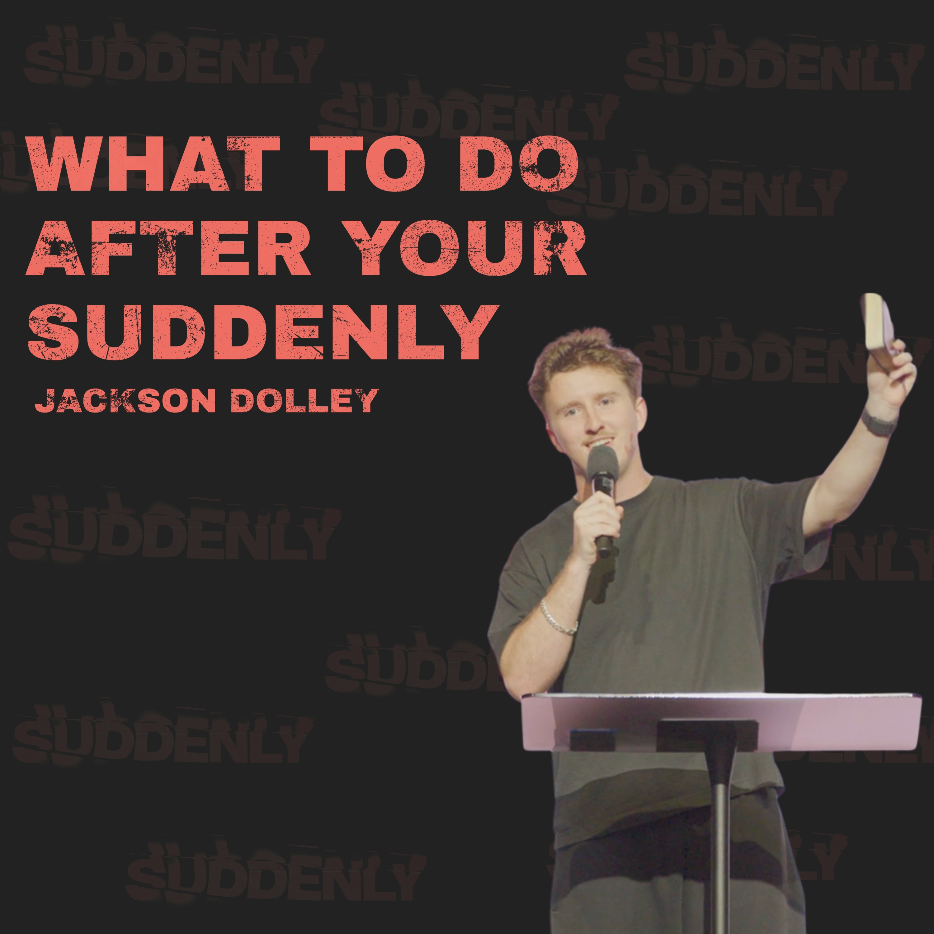 What To Do After Your Suddenly - Jackson Dolley