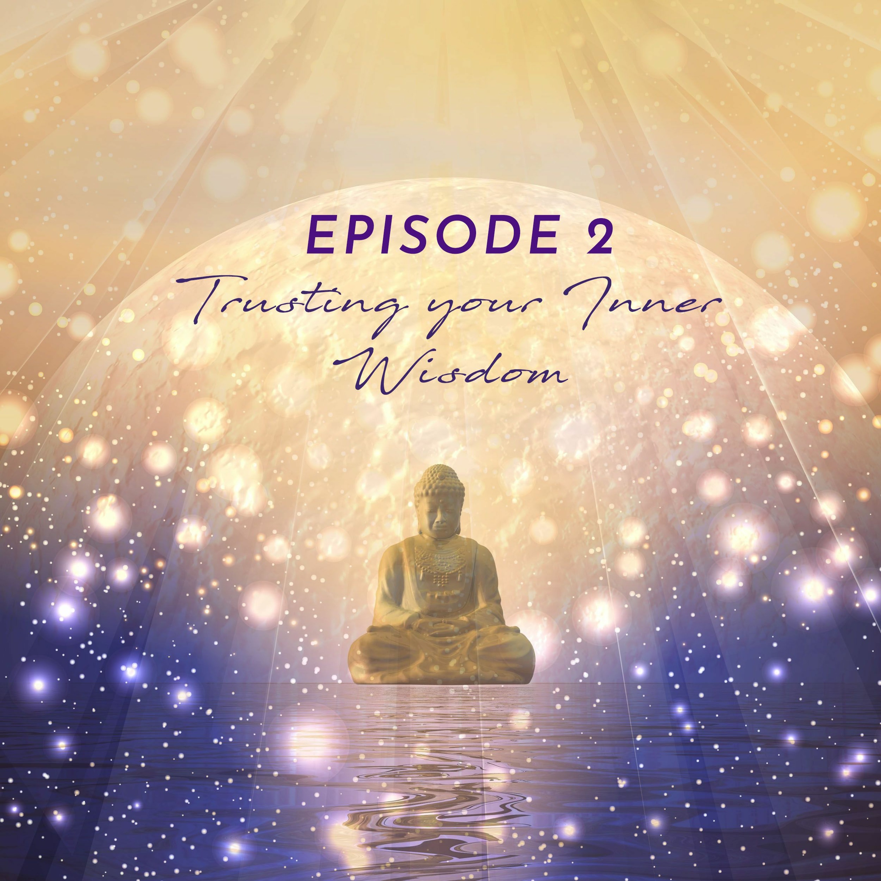 Episode 2:Trusting your Inner Wisdom