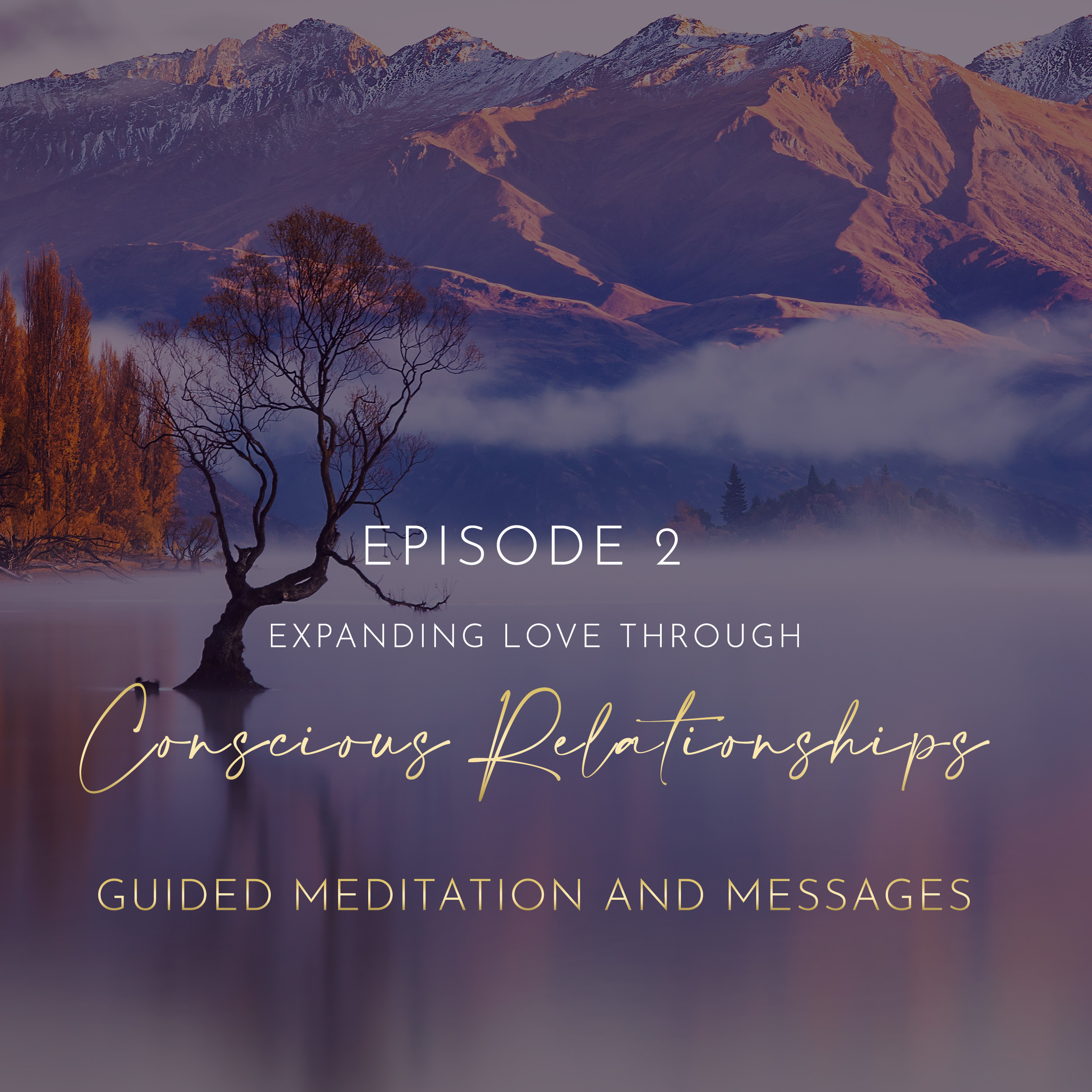 Episode 2: Expanding Love through Conscious Relationships